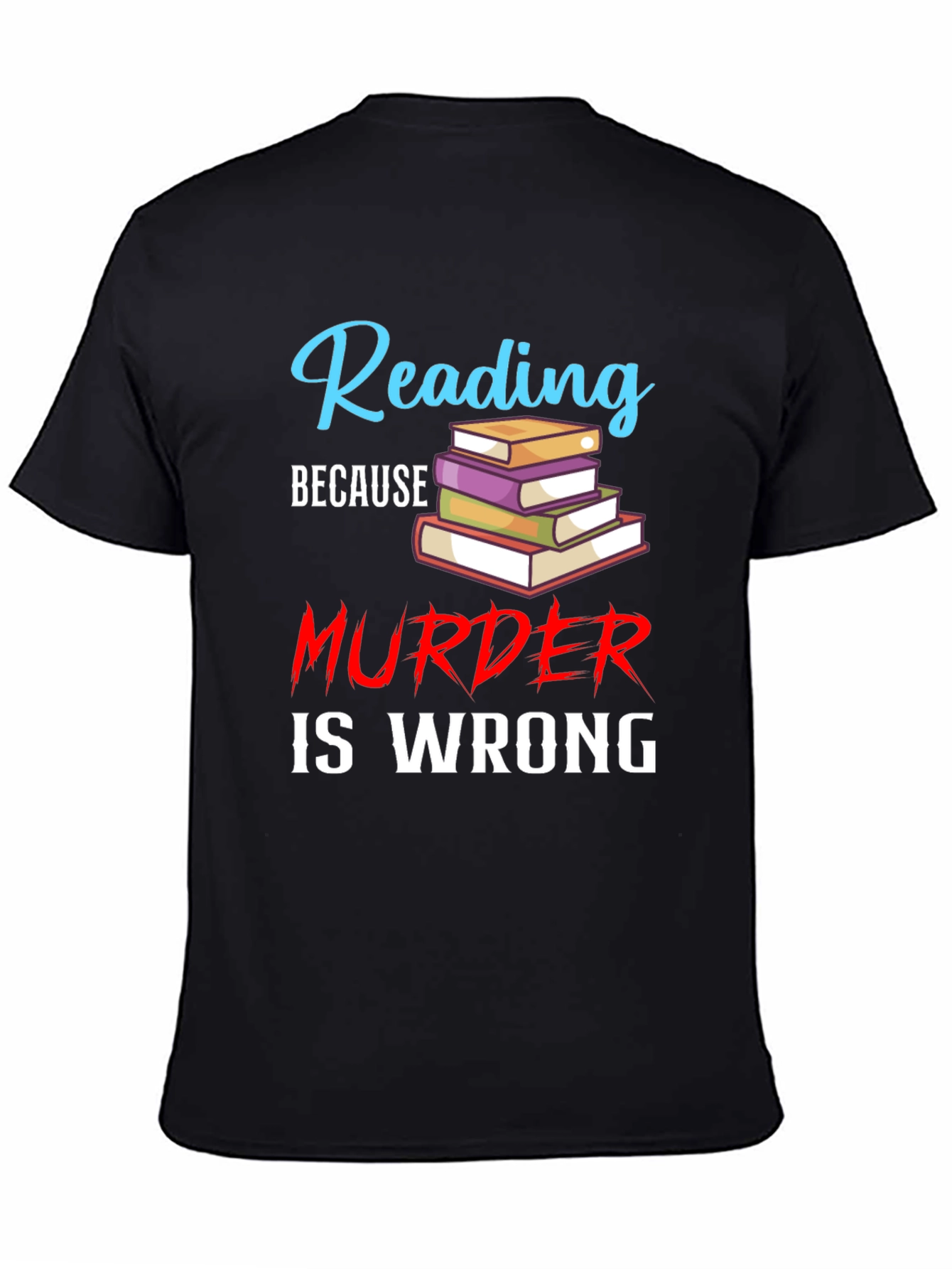 Black Reading Because Murder Is Wrong Black T-Shirt view 4