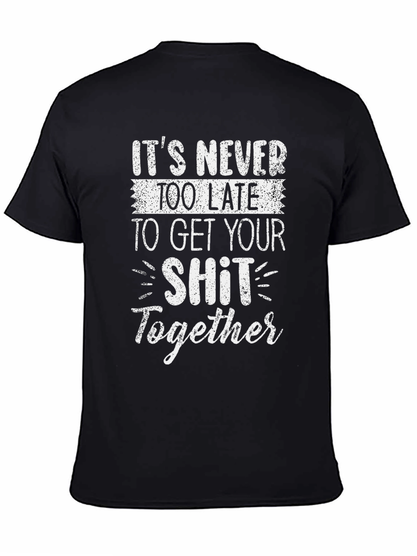 Black Funny Slogan T-Shirt: Get Your Sh*t Together view 4
