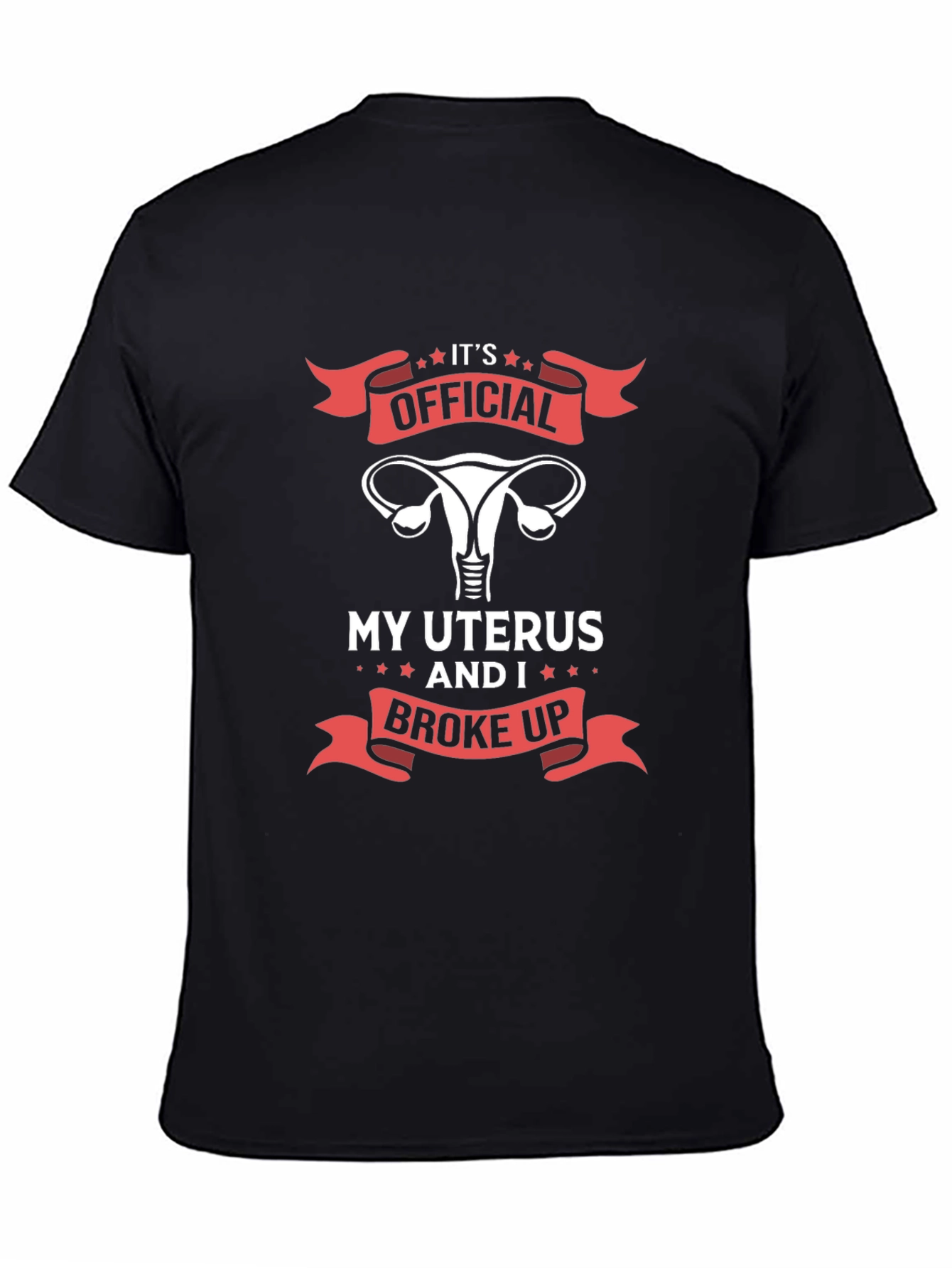 Black It's Official My Uterus and I Broke Up T-Shirt view 4