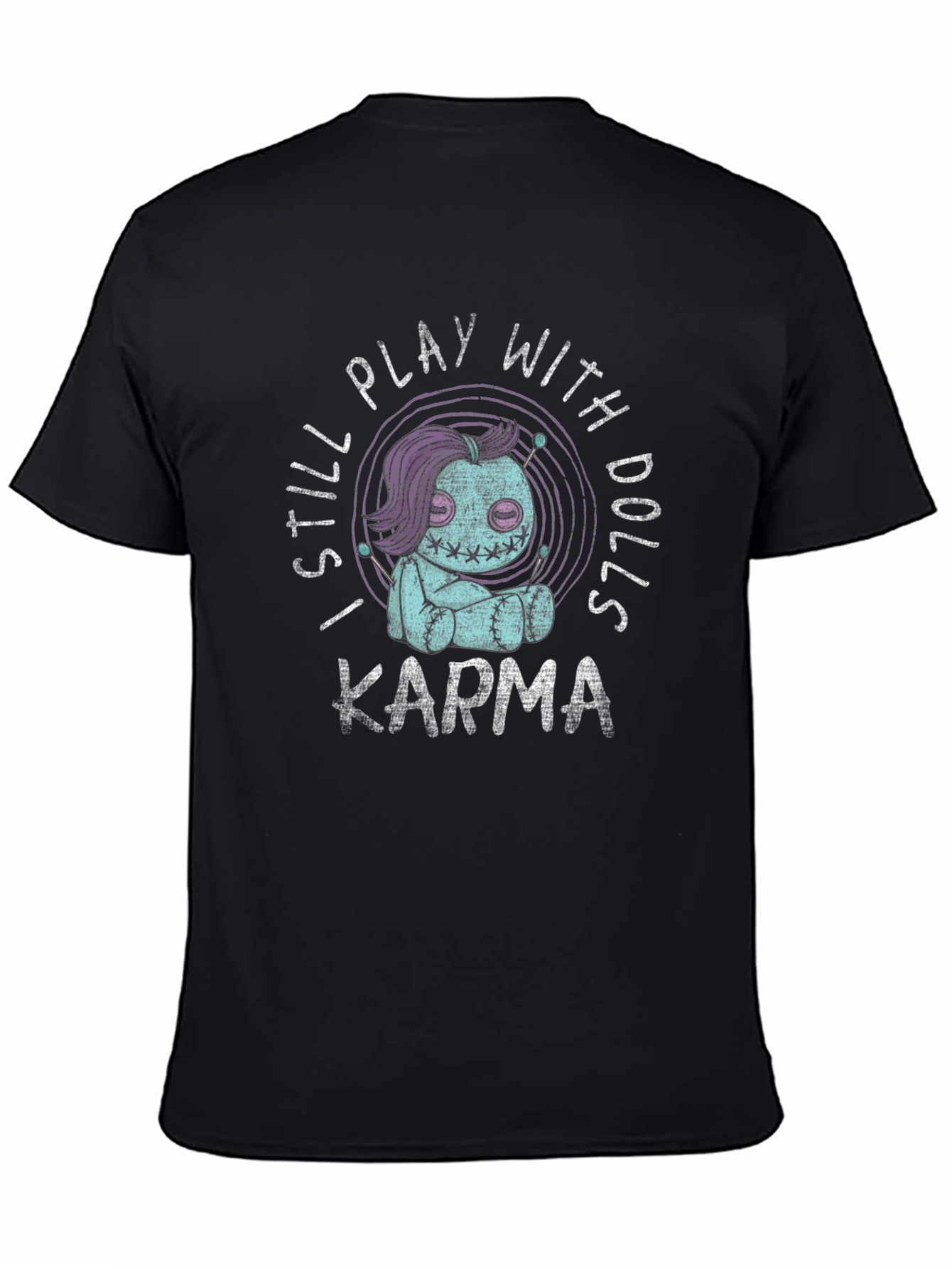 Black I Still Play With Dolls Karma Graphic T-Shirt view 4
