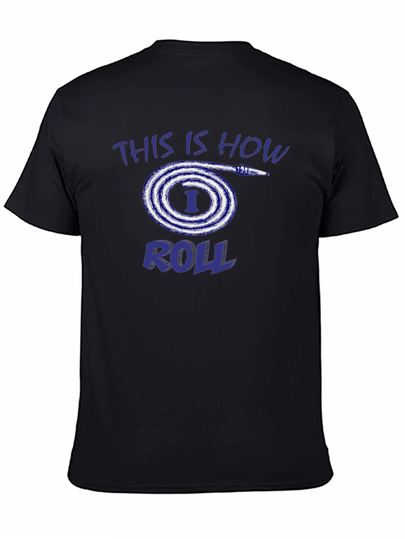 Black This is How I Roll Fire Hose T-Shirt view 4