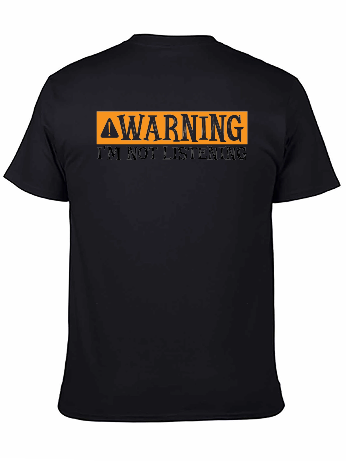 Black Warning I'm Not Listening T-Shirt Funny Sarcastic Tee view 4