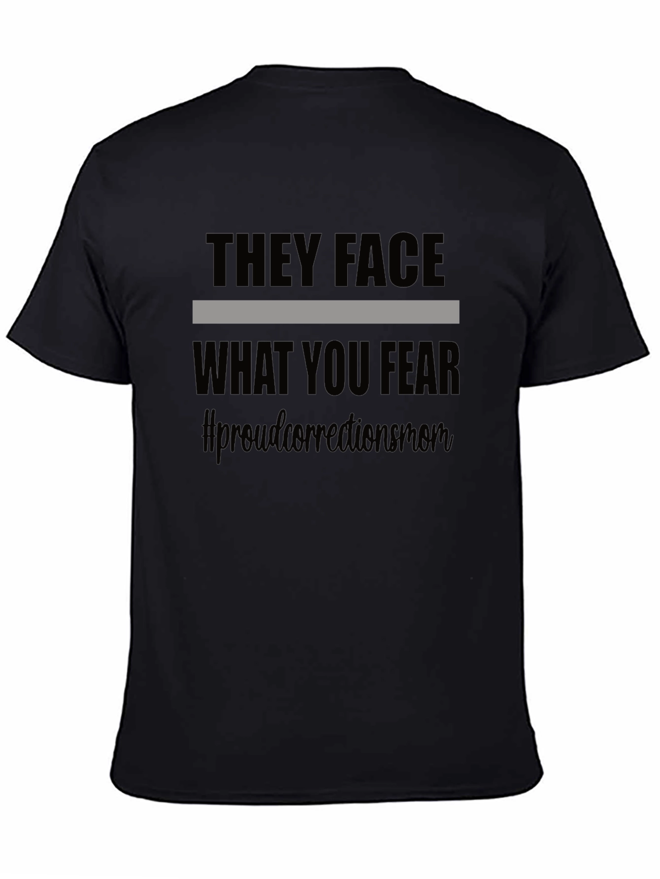 Black Corrections Officer Mom T-Shirt - They Face What You Fear view 4