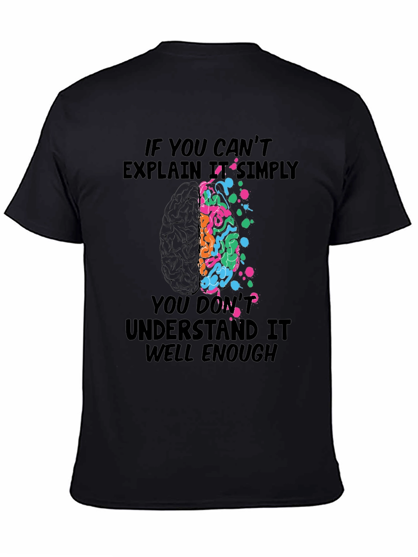 Black Brainy T-Shirt: "If You Can't Explain It Simply" view 4