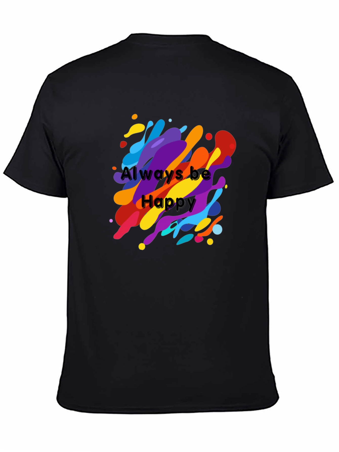 Black Always Be Happy Graphic Tee - Vibrant Color Splash view 4