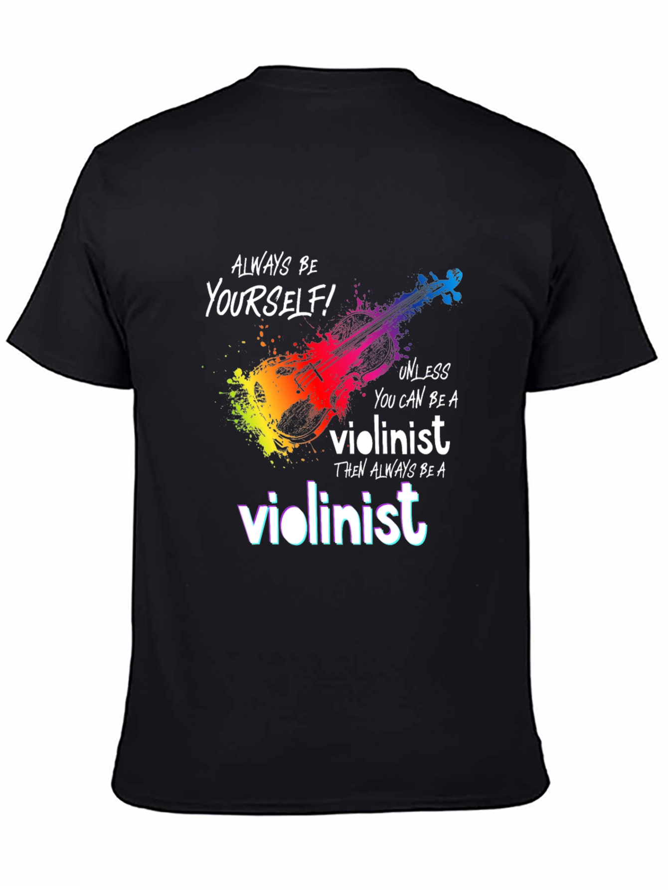 Black Violinist T-Shirt - Be Yourself Unless... view 4
