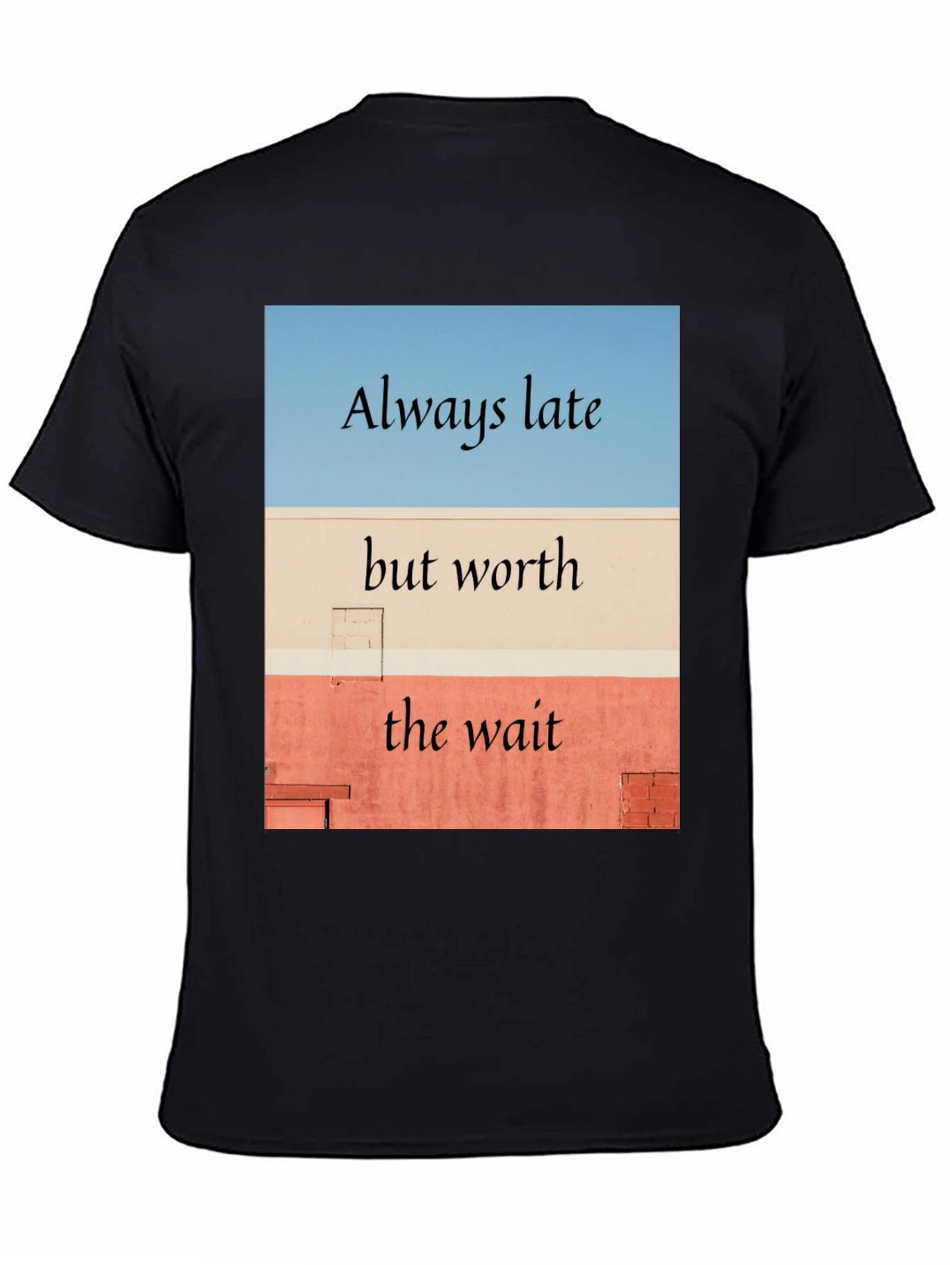 Black Always Late Worth the Wait Black T-Shirt view 4
