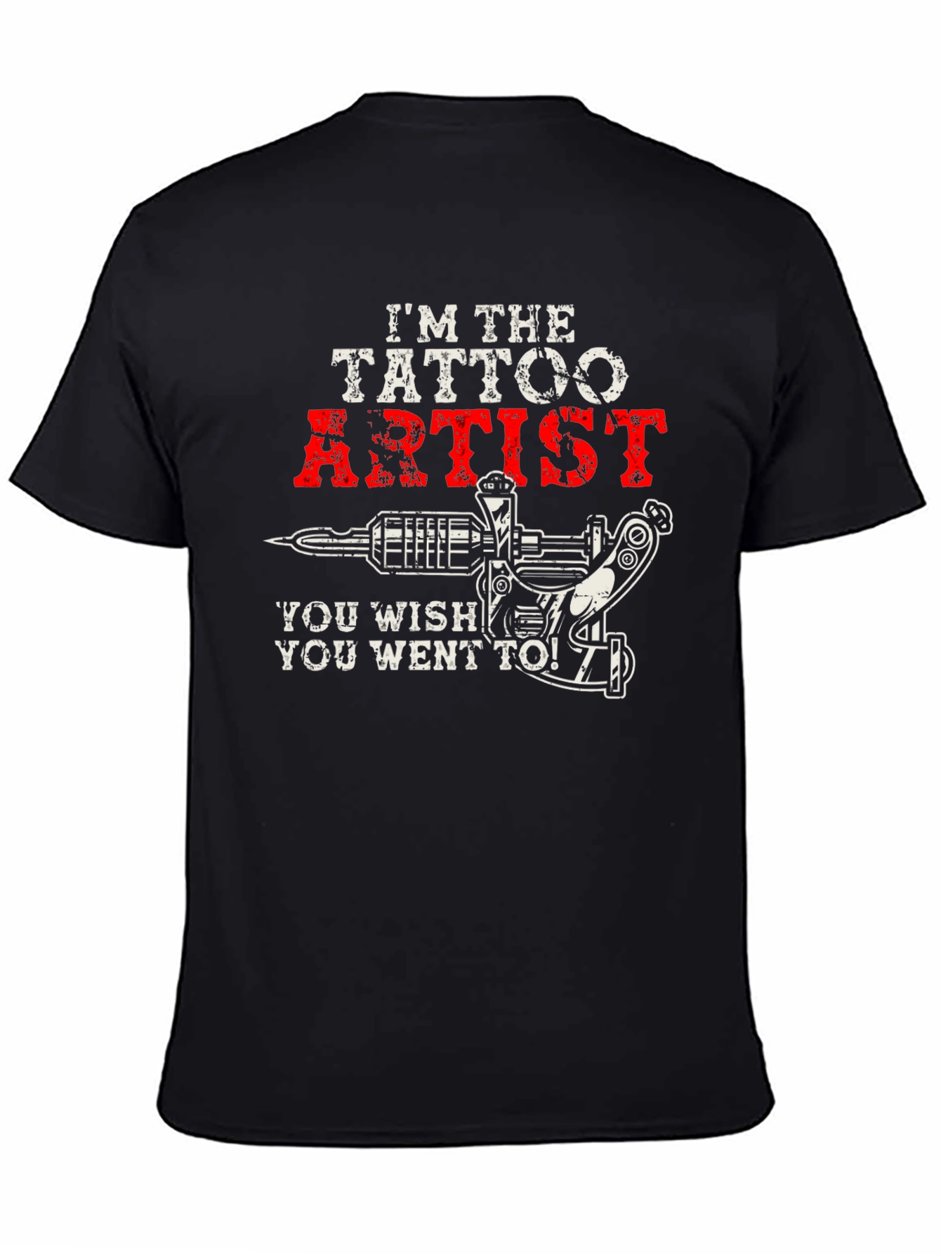 I'm The Tattoo Artist T-Shirt - 4
