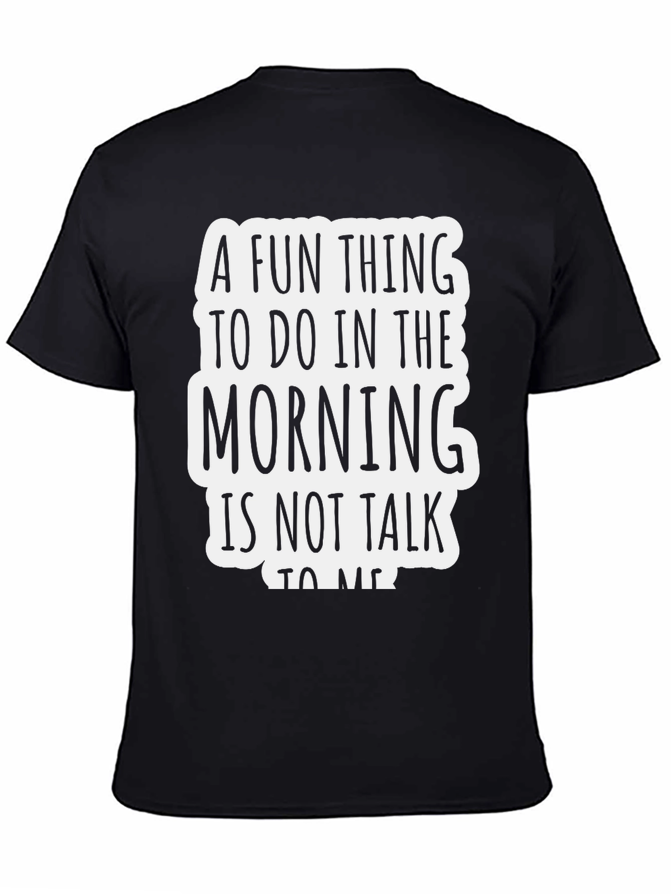 Black Funny Graphic Tee - A Fun Thing To Do In The Morning view 4