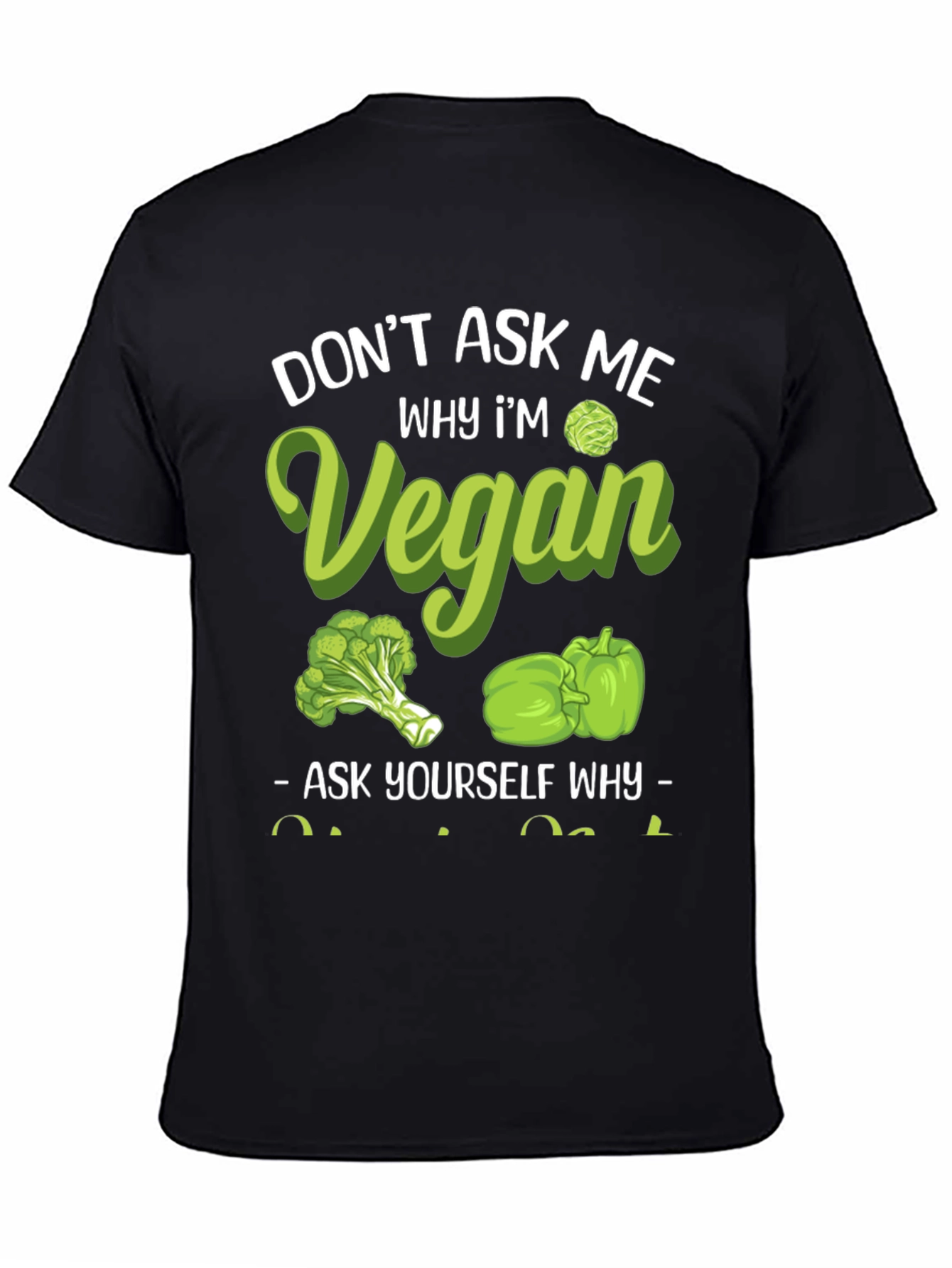 Black Vegan Graphic Tee - Don't Ask Me Why! view 4