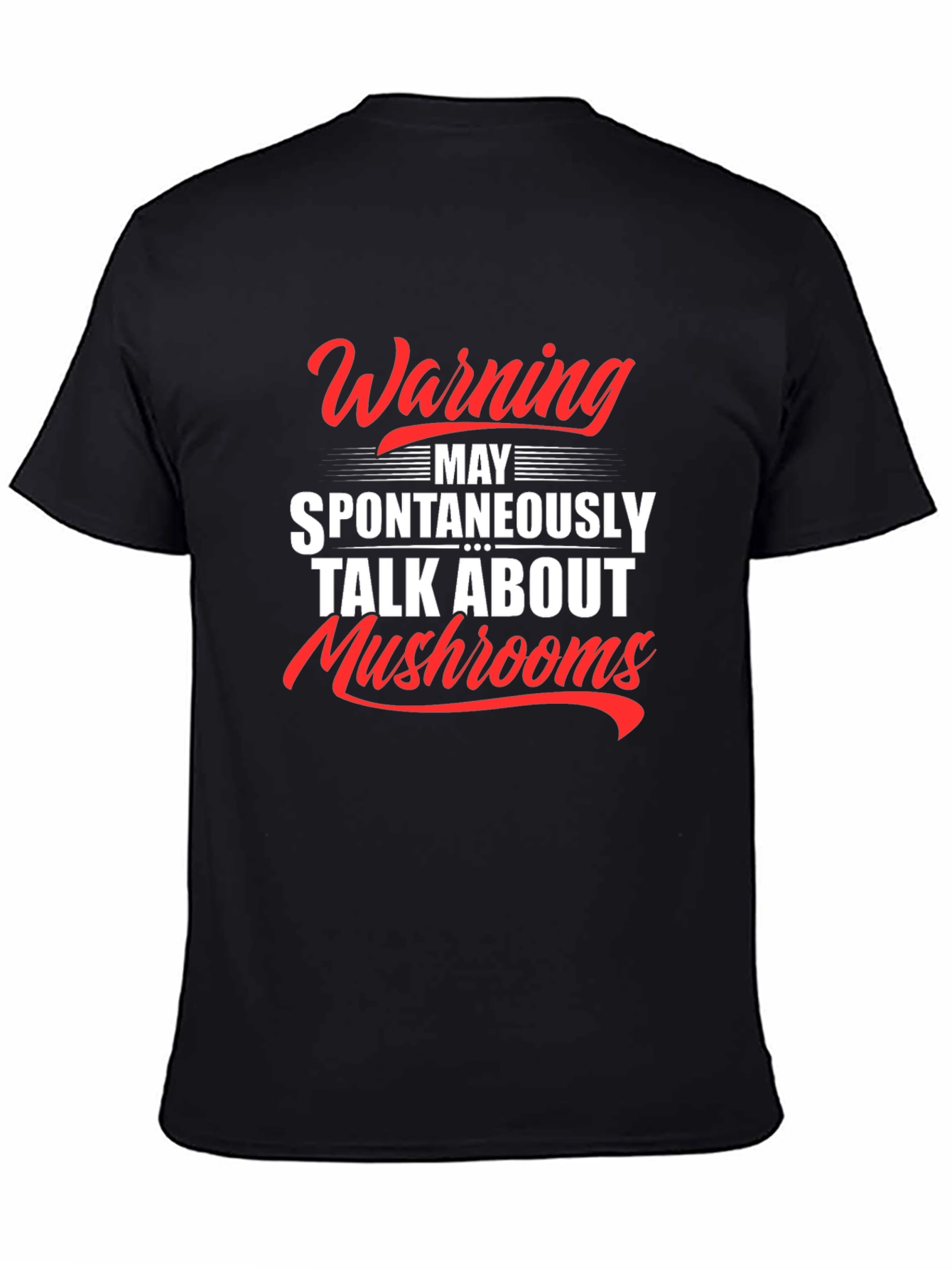 Black Warning: May Spontaneously Talk About Mushrooms T-Shirt view 4