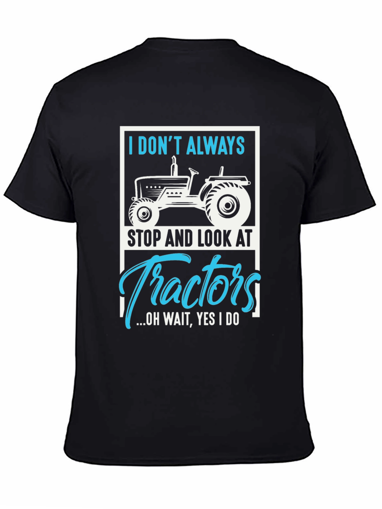 Black Tractor Lover Graphic Tee - "I Don't Always..." view 4