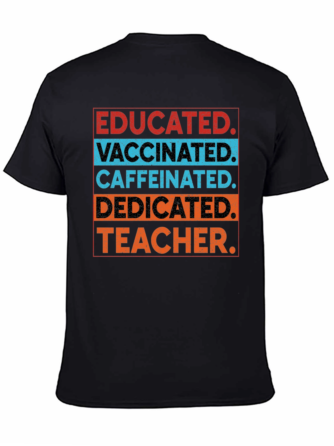 Black Educated Vaccinated Caffeinated Dedicated Teacher T-Shirt view 4