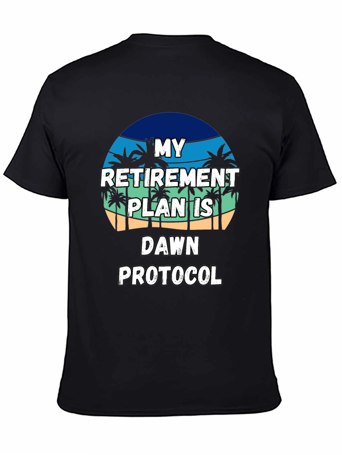 Black Retirement Plan T-Shirt: Dawn Protocol, Beach Vibes view 4