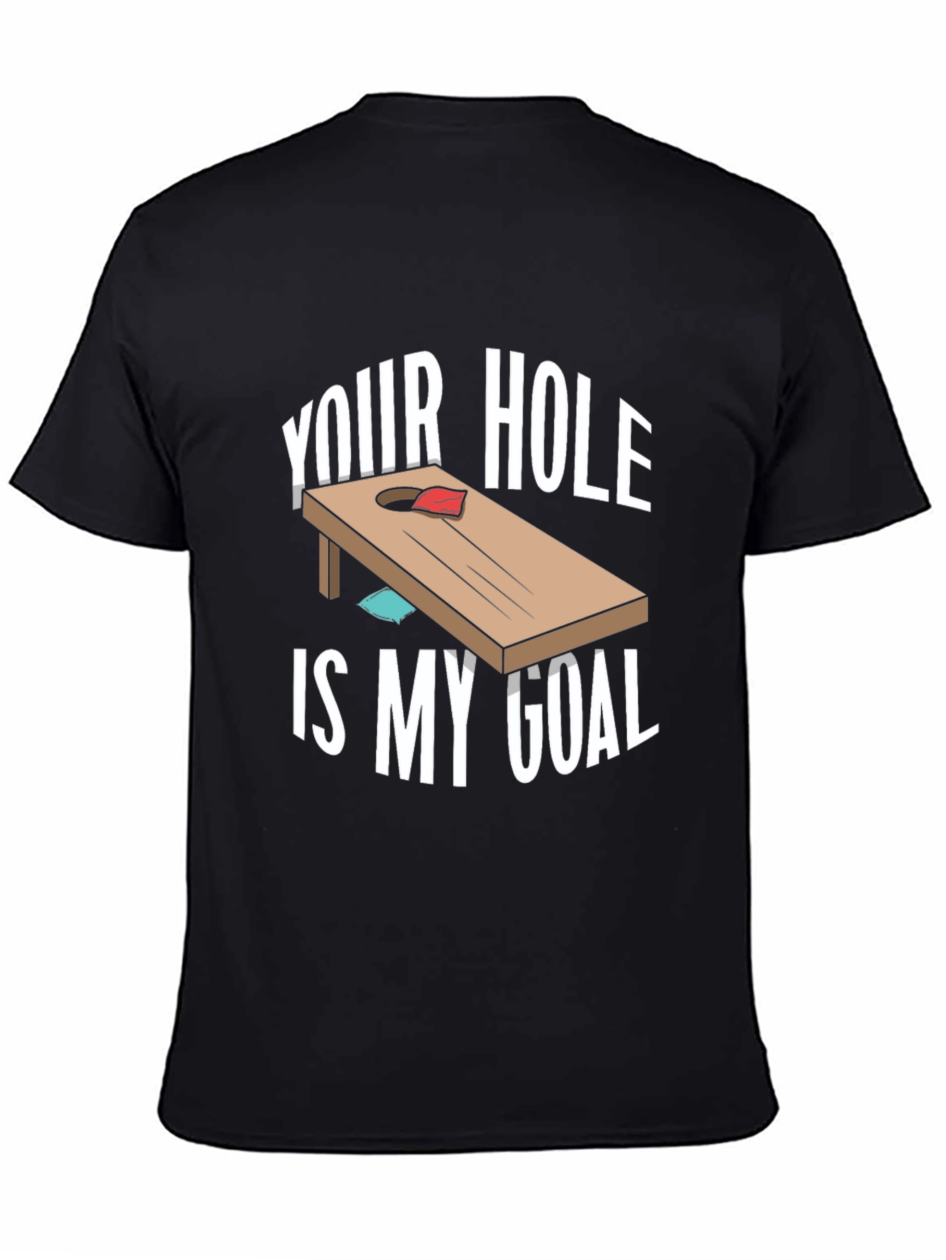 Black Your Hole Is My Goal Cornhole T-Shirt view 4