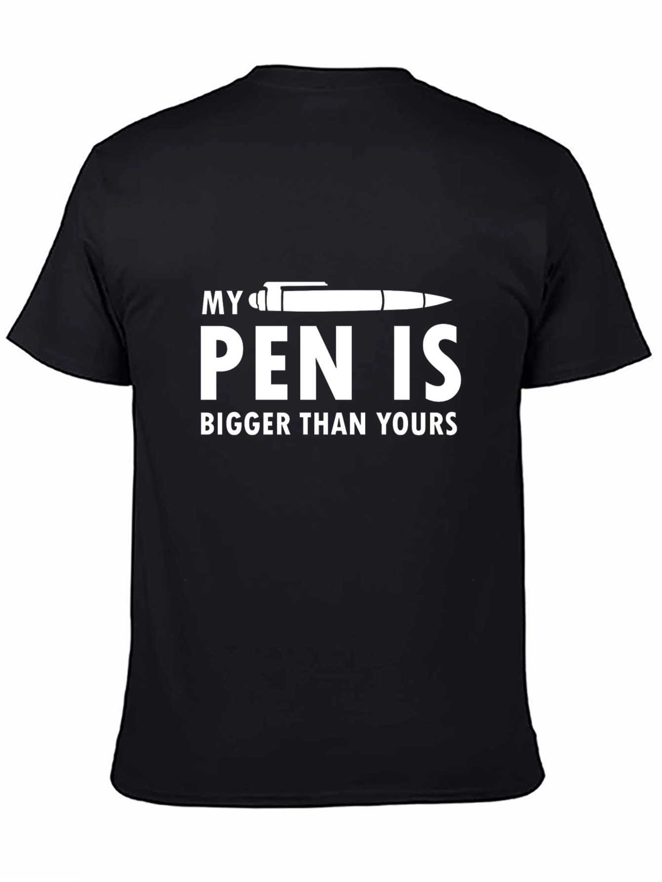 Black My Pen Is Bigger T-Shirt - Funny Graphic Tee view 4
