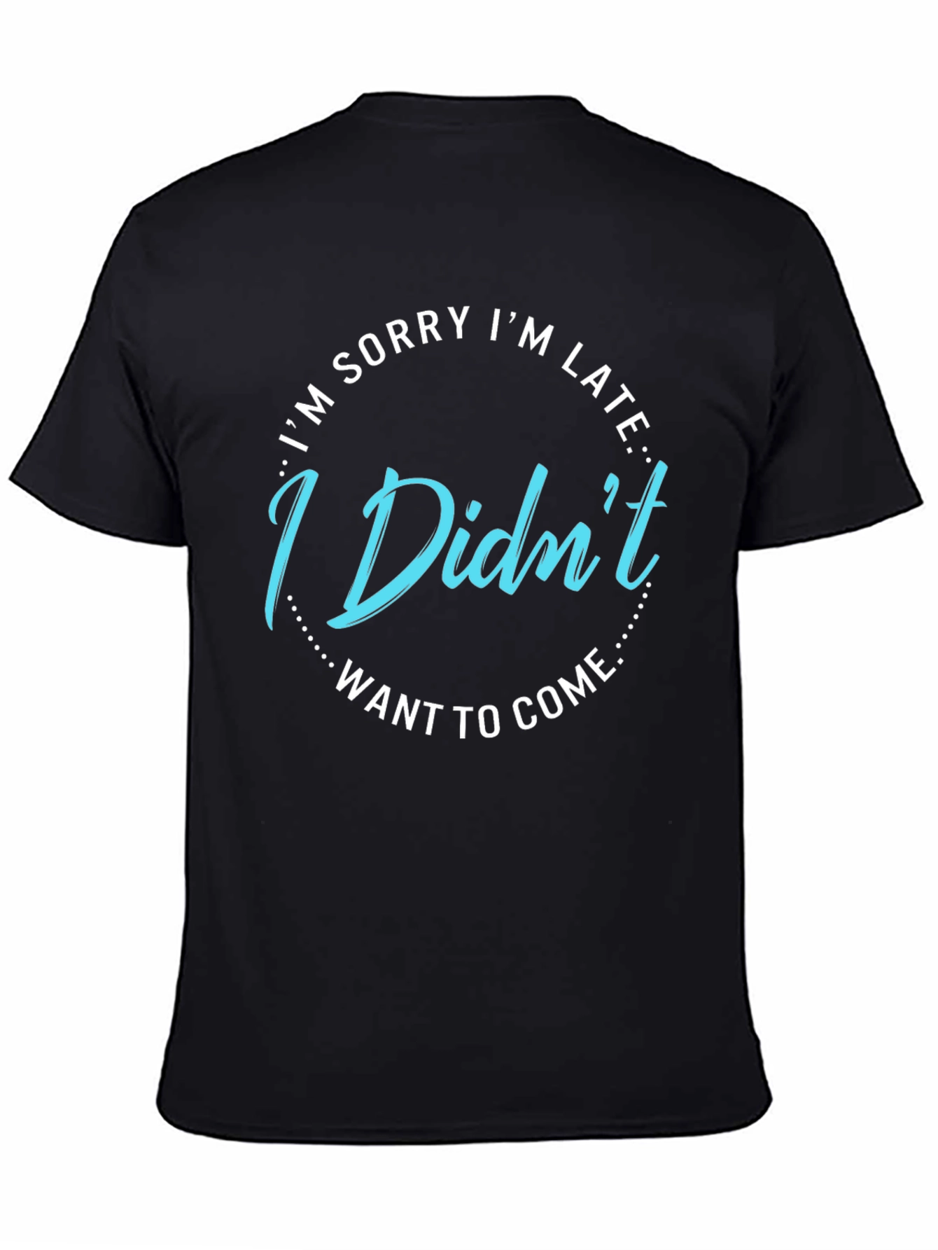 Black Funny "I Didn't Want to Come" Graphic Tee view 4