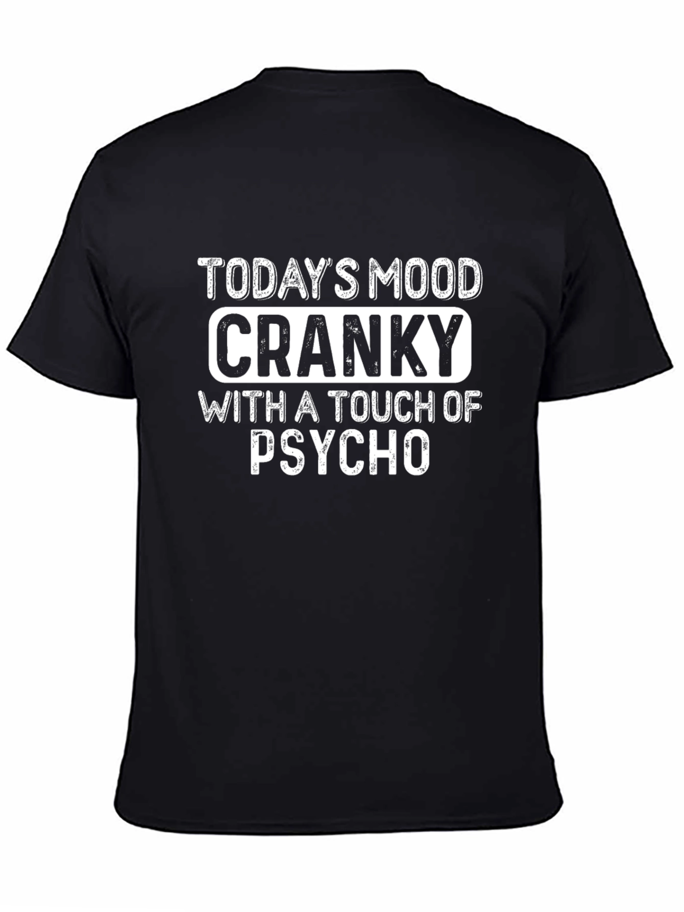 Black Today's Mood: Cranky Psycho T-Shirt view 4