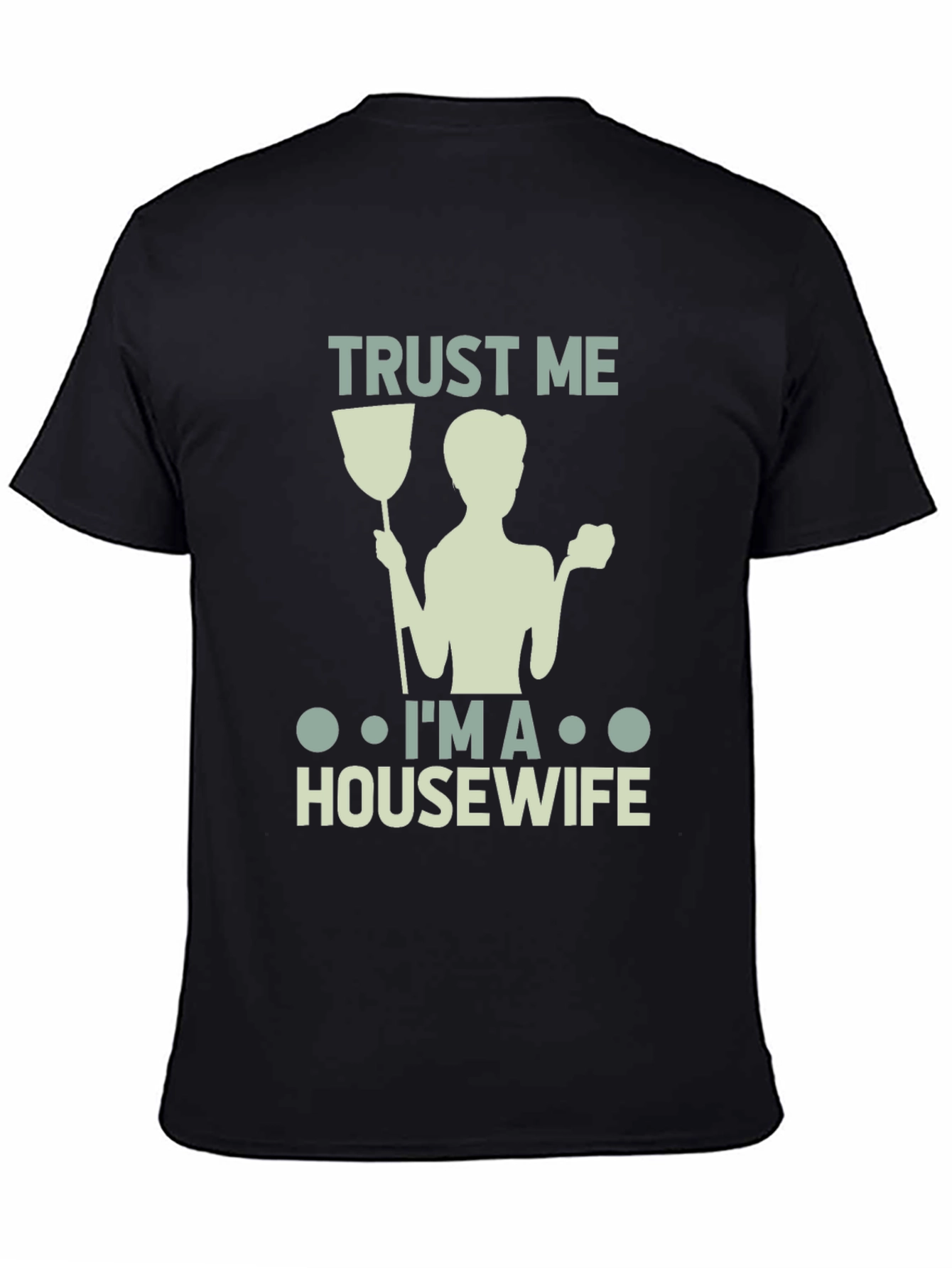 Black Trust Me I'm a Housewife T-Shirt view 4