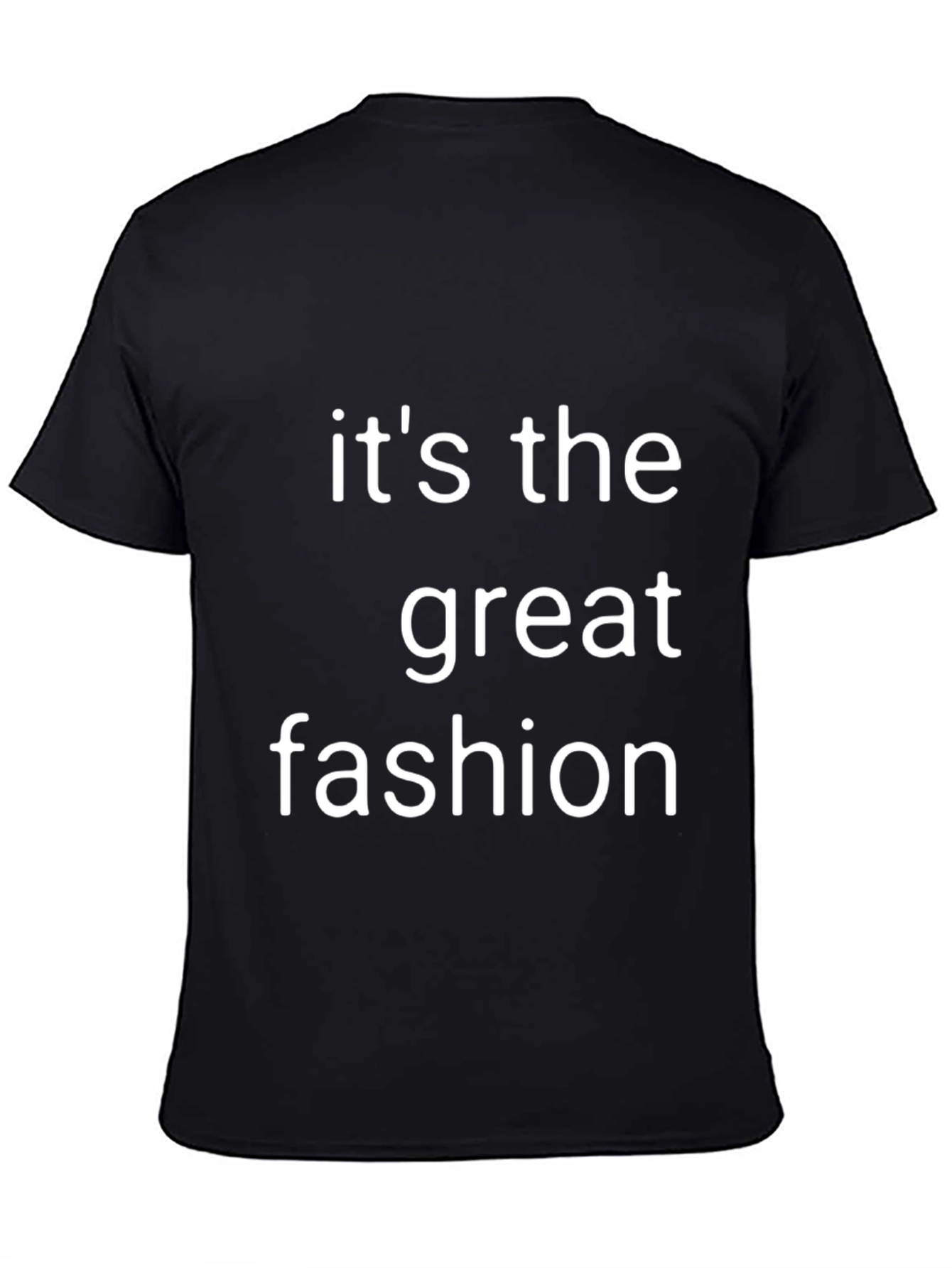 Black It's the Great Fashion T-Shirt view 4