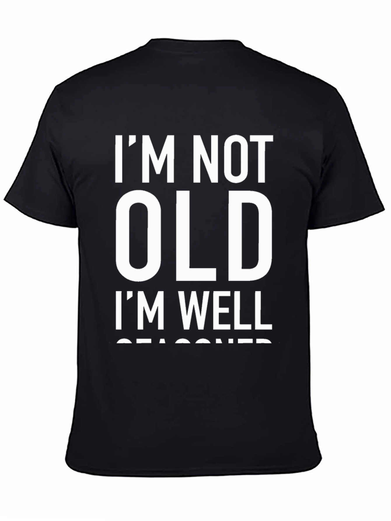 Black Funny "I'm Not Old, I'm Well Seasoned" Black T-Shirt view 4