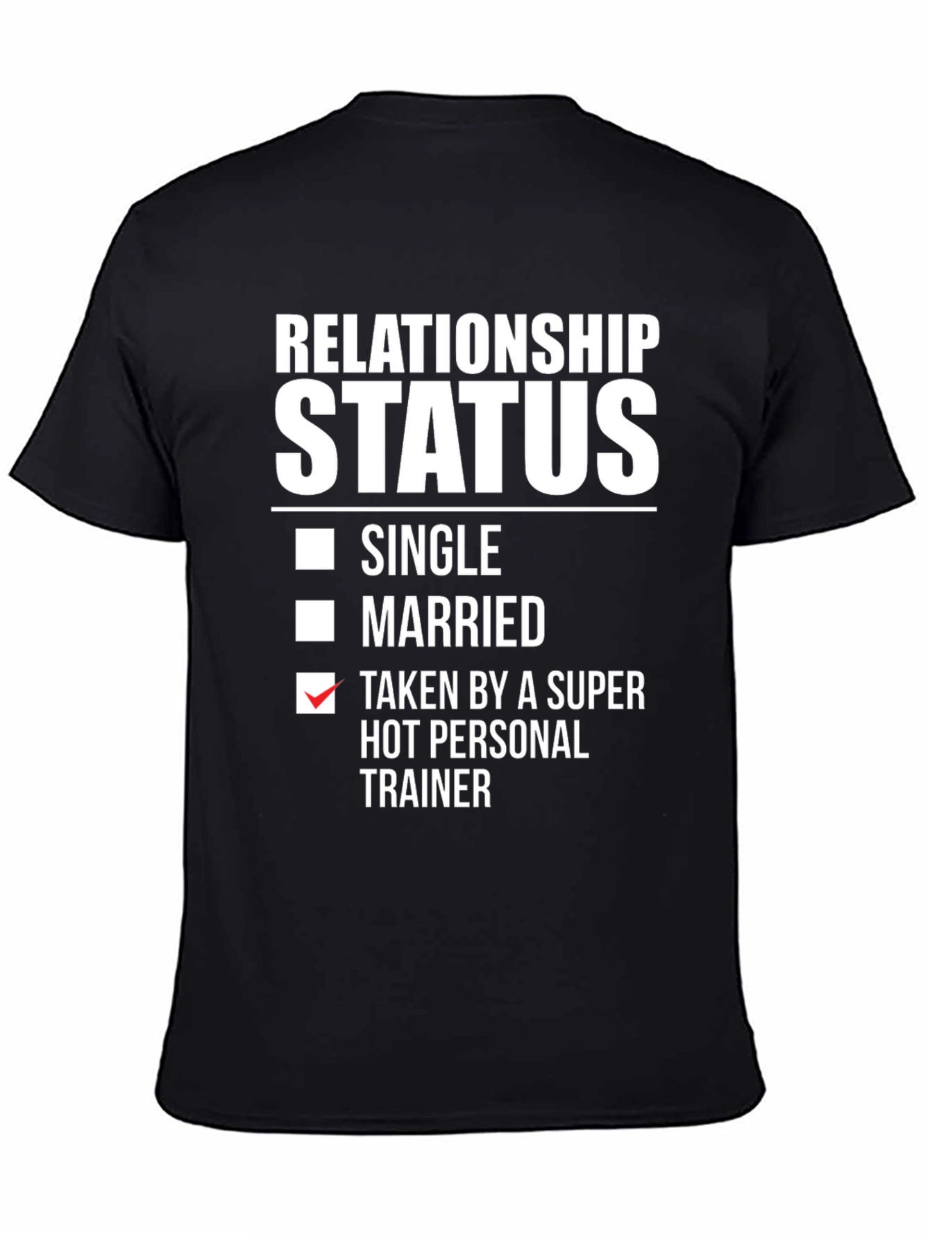 Black Relationship Status Taken By A Super Hot Personal Trainer T-Shirt view 4
