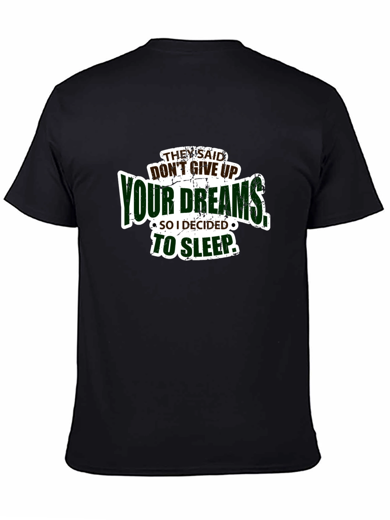 Black Funny Don't Give Up Your Dreams Men's Black T-shirt view 4