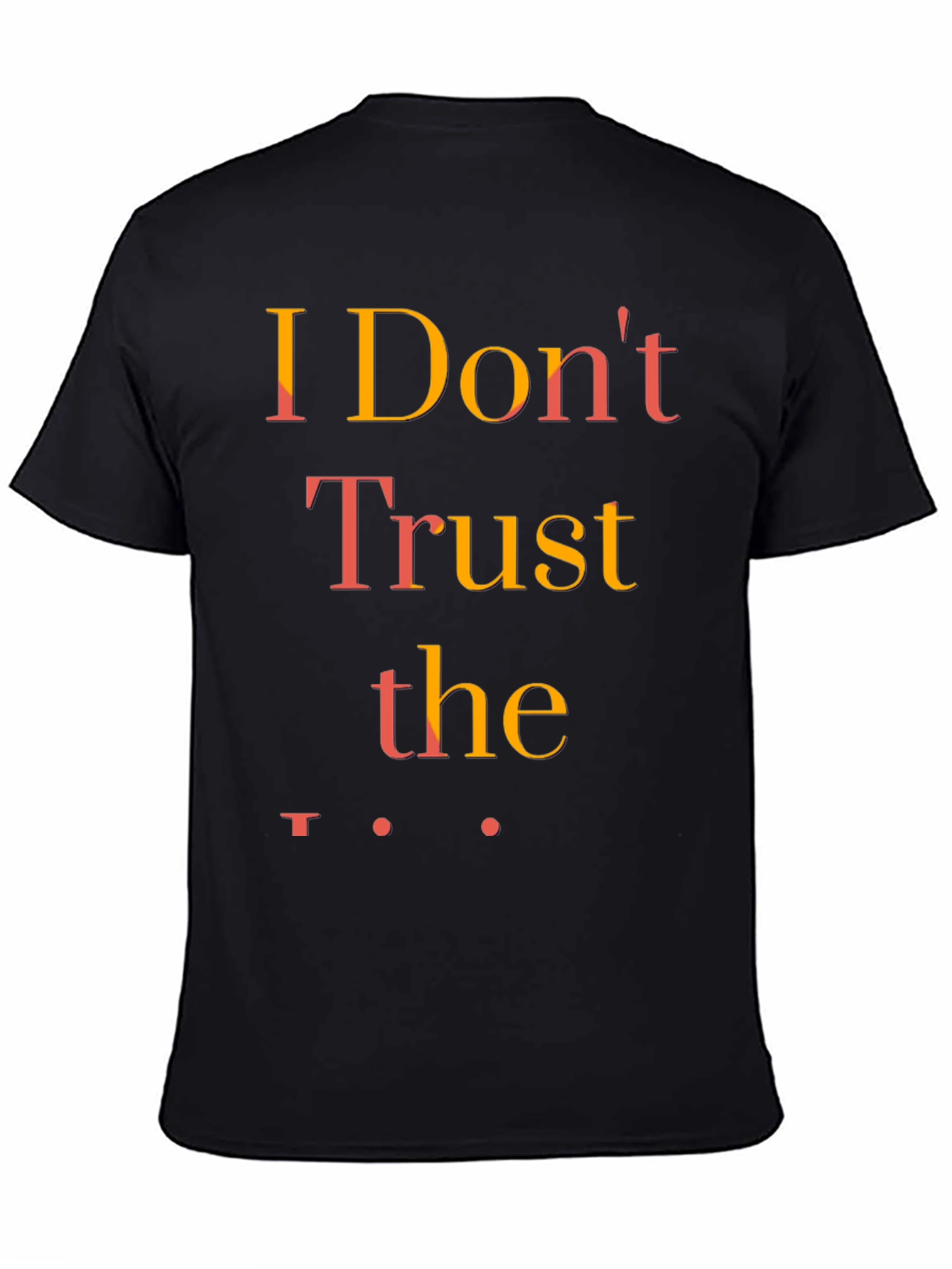 Black I Don't Trust the Government T-Shirt view 4