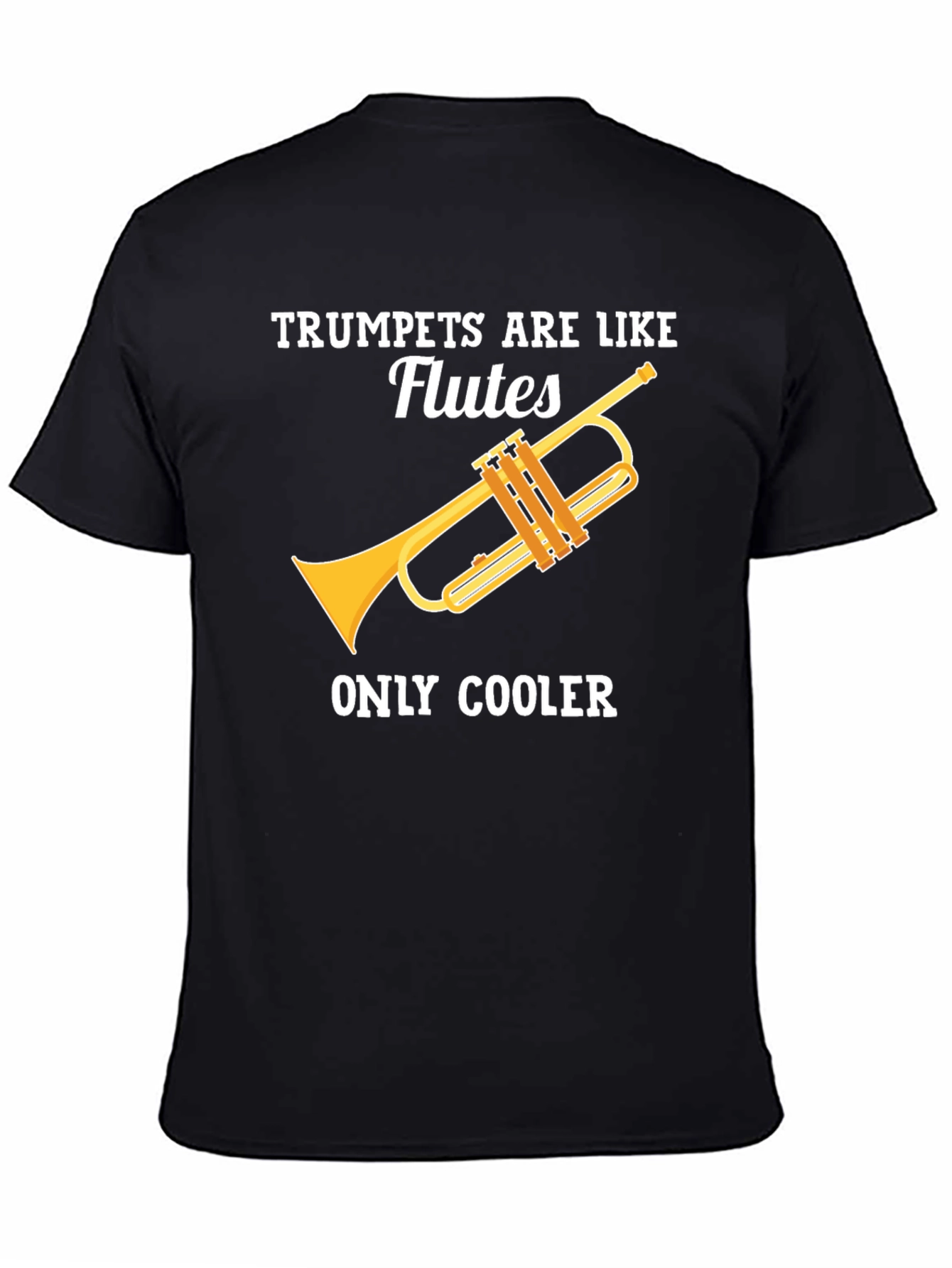 Black Trumpets Are Like Flutes Funny Music T-Shirt view 4