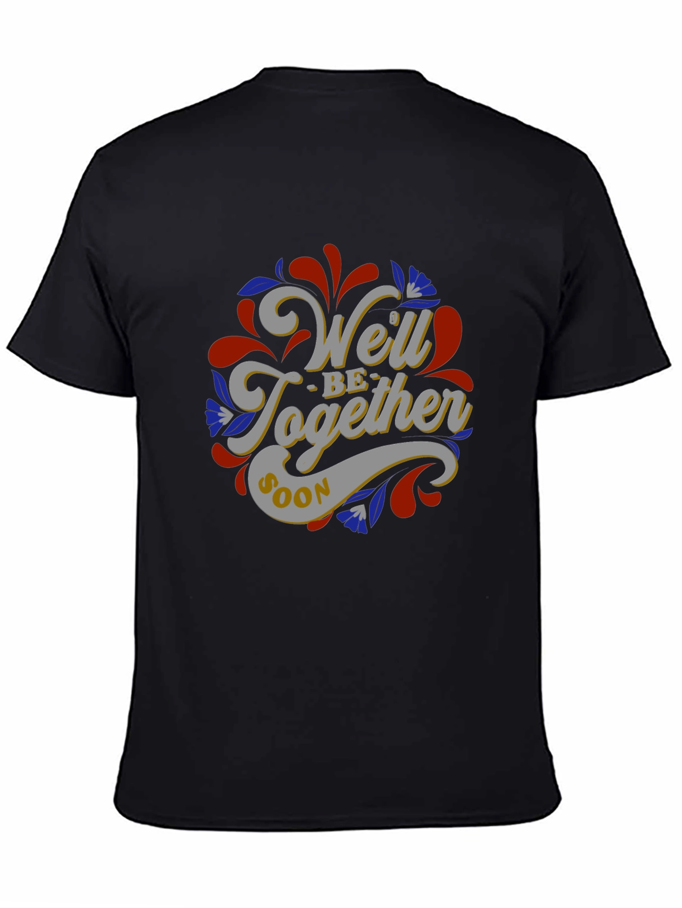 Black We'll Be Together Soon Graphic T-Shirt view 4
