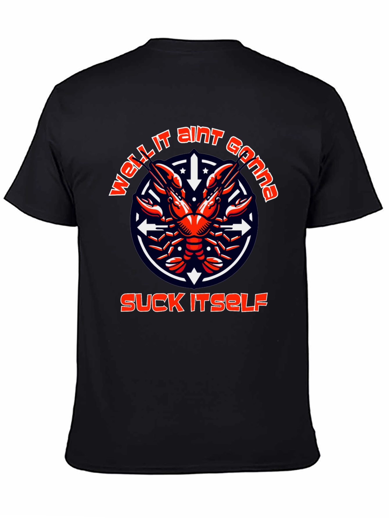 Black Funny Crawfish T-Shirt: Well It Ain't Gonna Suck Itself view 4