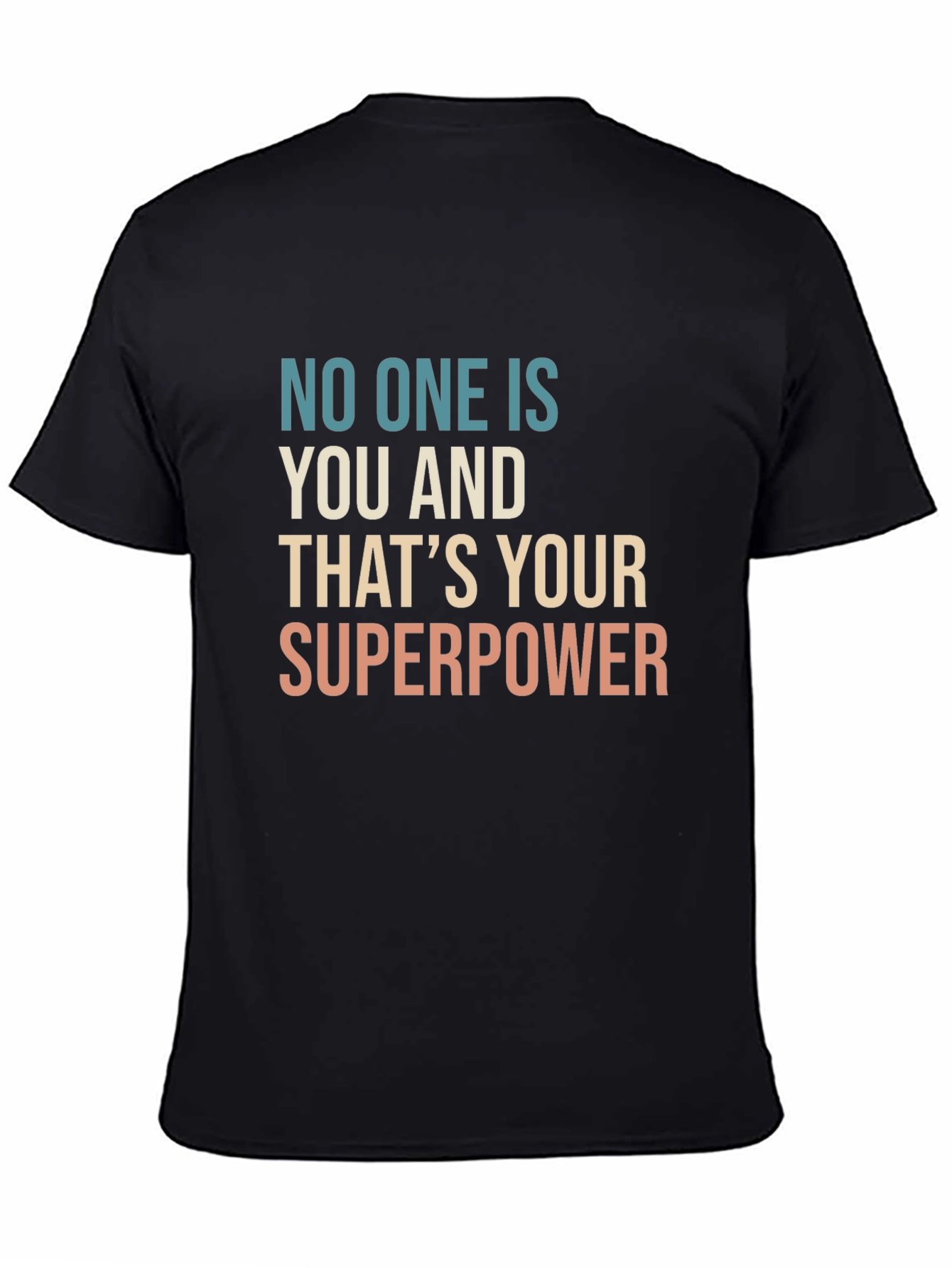 Black No One Is You - That's Your Superpower T-Shirt view 4