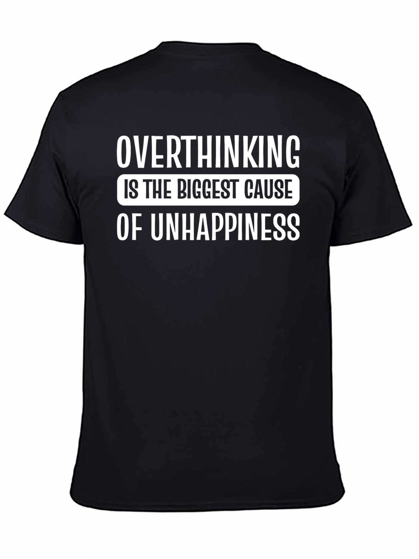 Black Overthinking Quote Black T-Shirt view 4