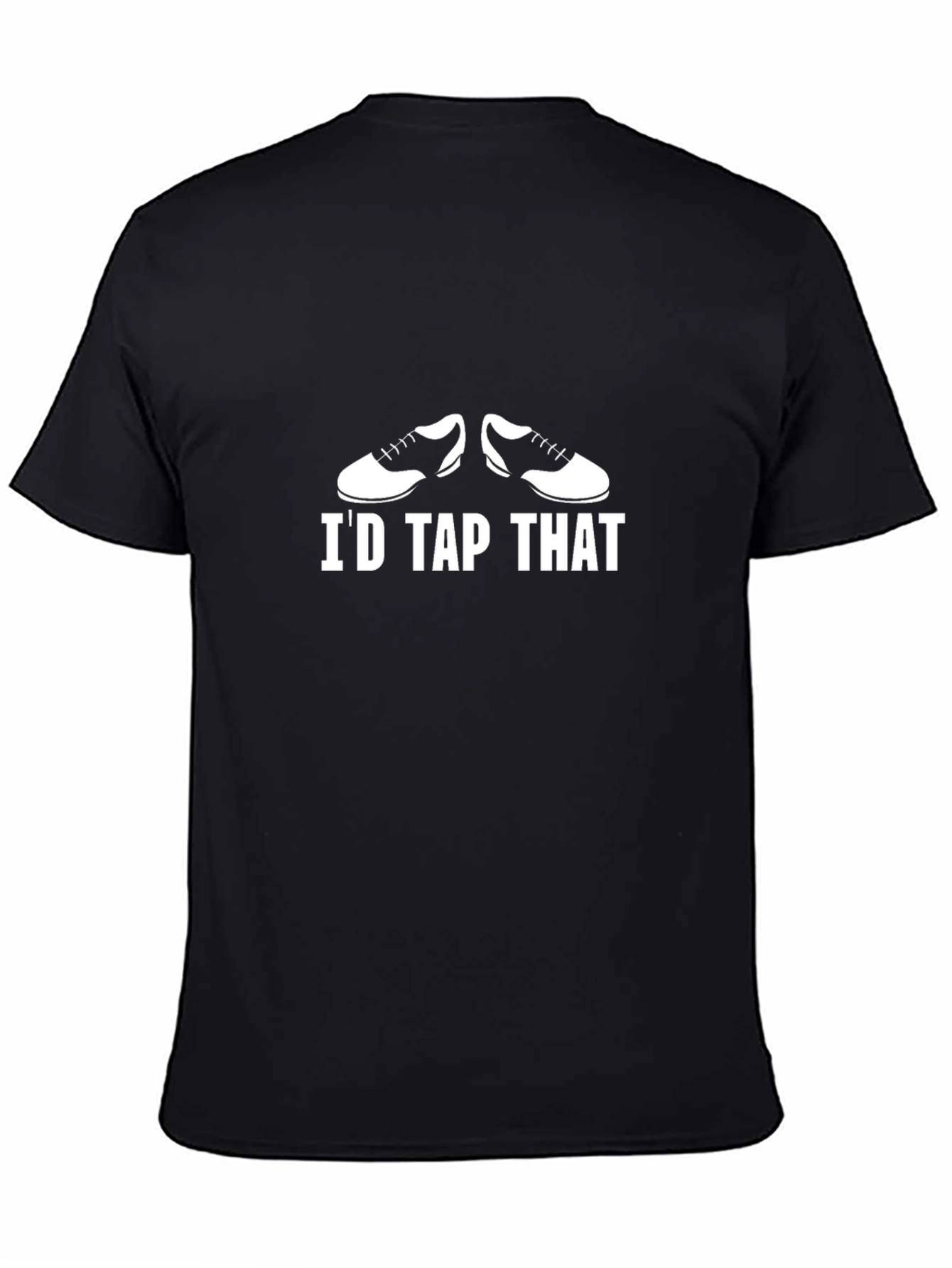 Black I'd Tap That T-Shirt - Dance Lover Tee view 4