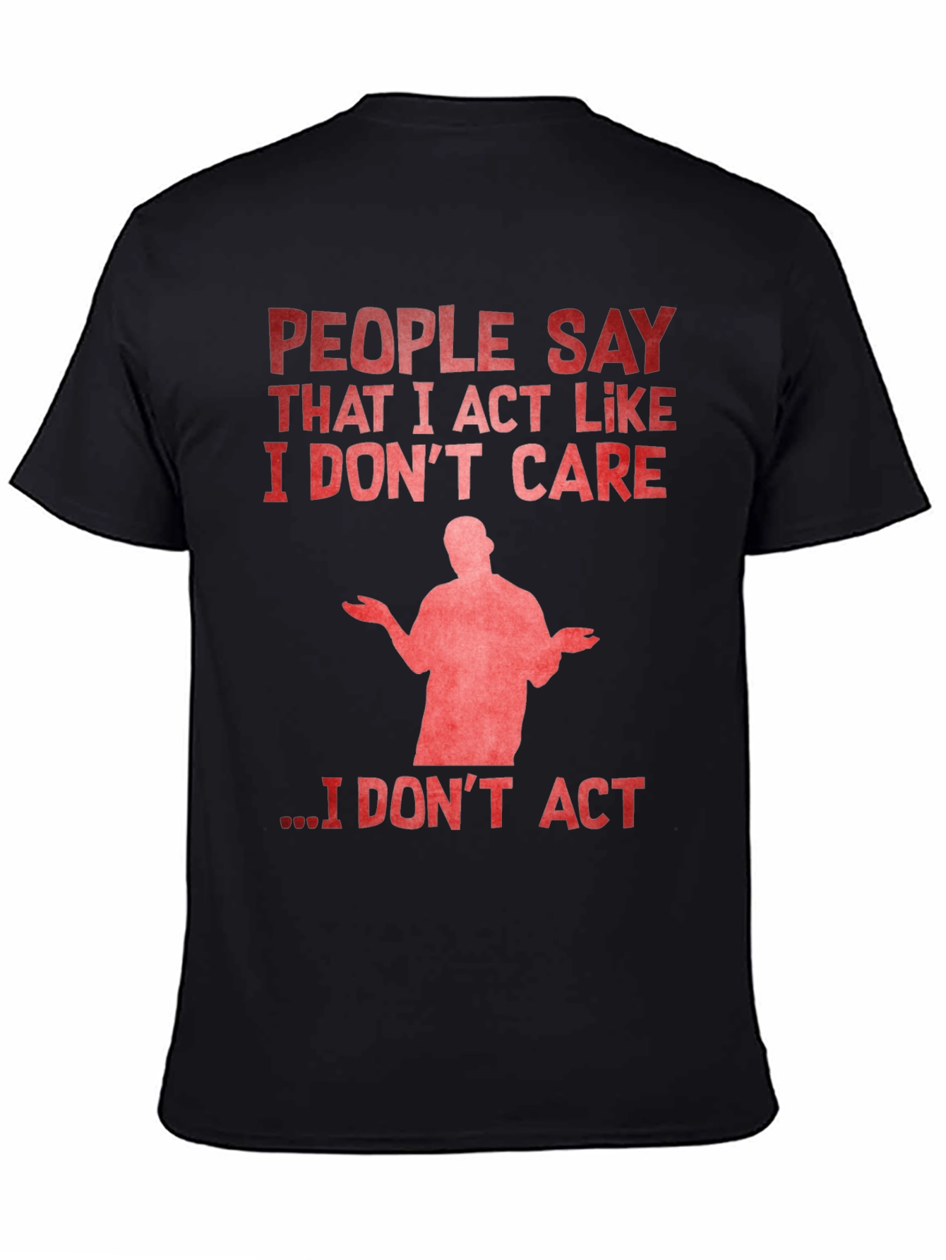 Black I Don't Care Graphic Tee - Funny Sarcastic Humor T-Shirt view 4