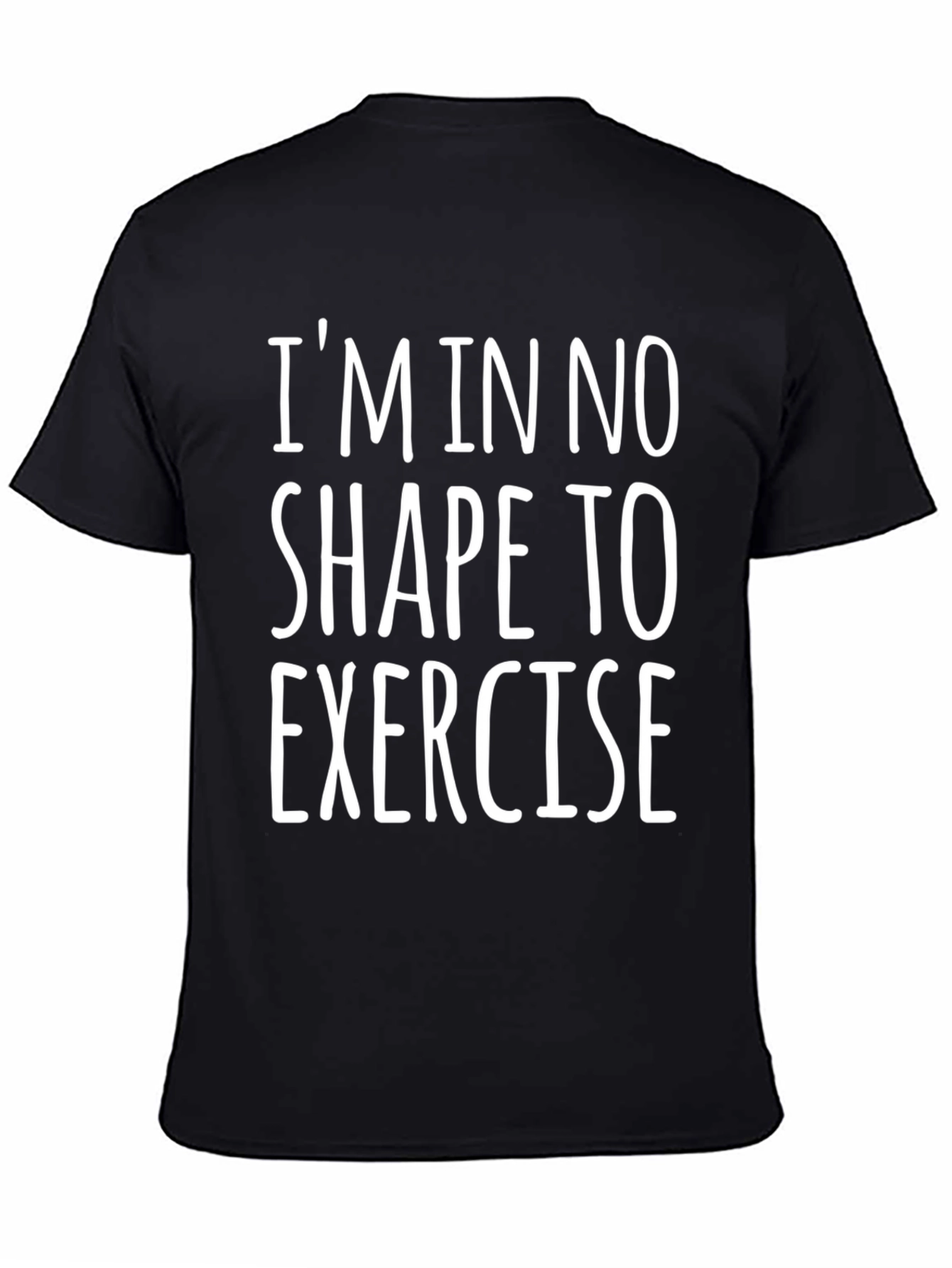 Black Funny "No Shape to Exercise" Graphic Tee view 4