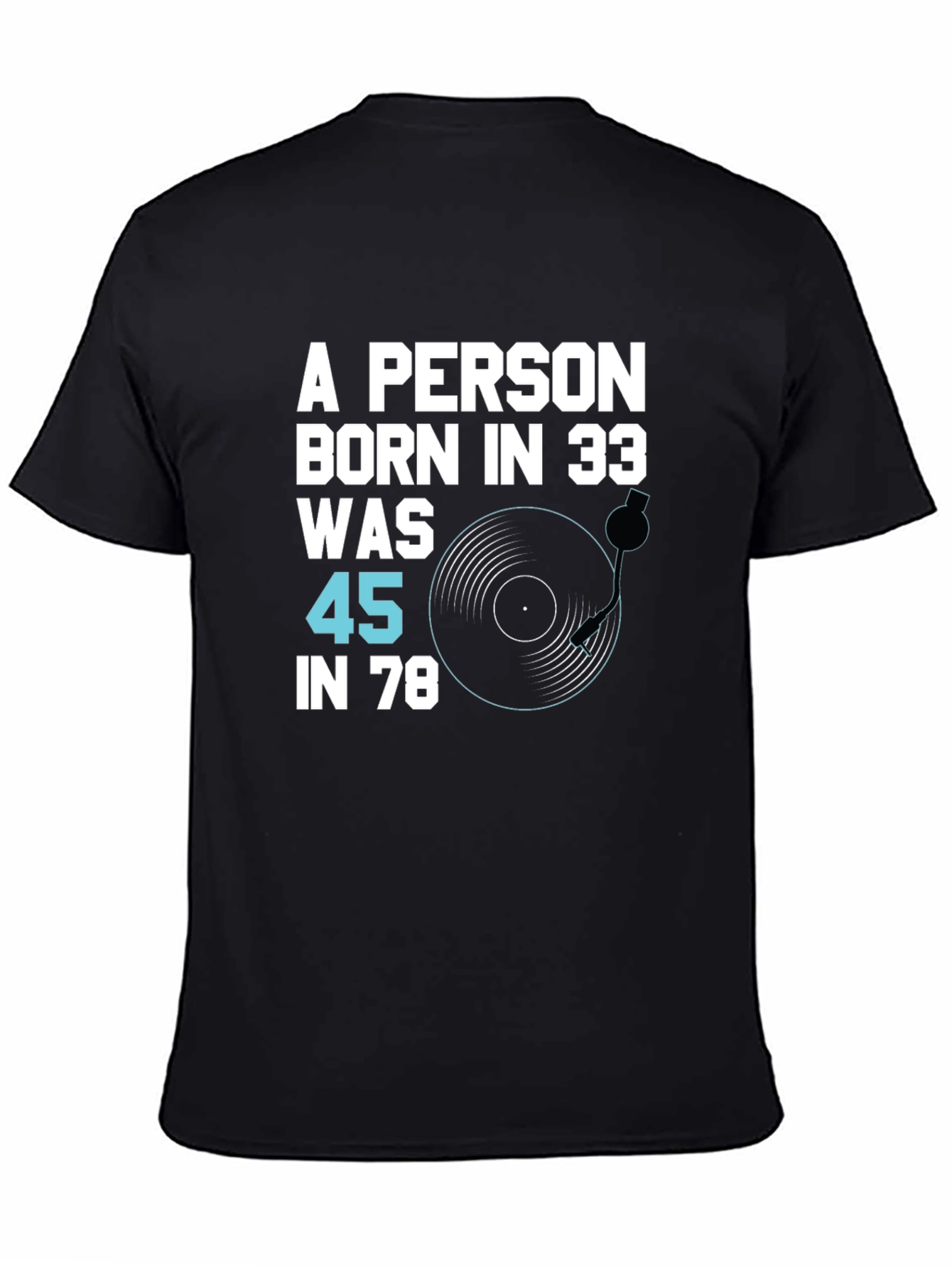 Black Born in 33 Was 45 in 78 T-Shirt view 4