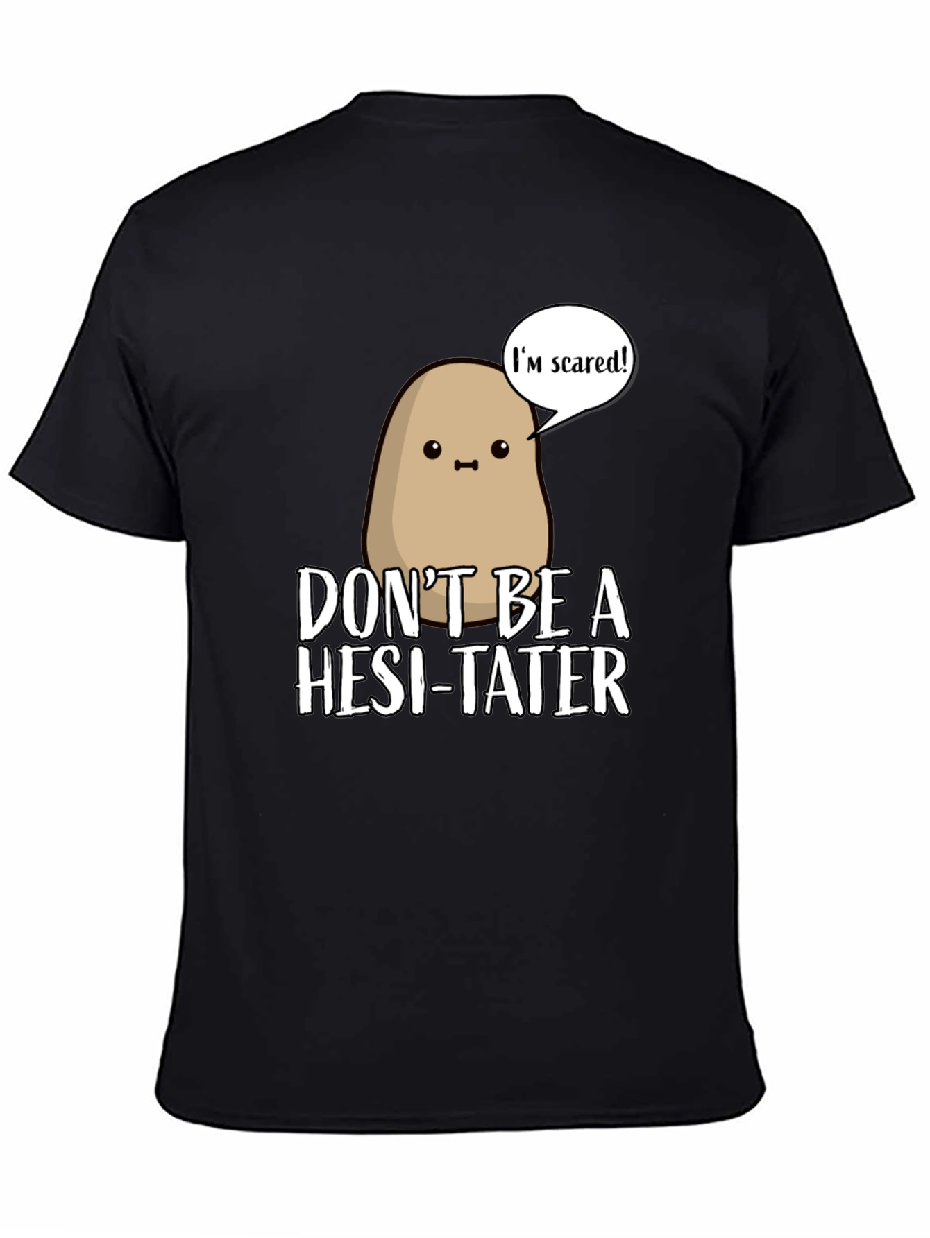 Black Funny Potato T-Shirt - Don't Be a Hesi-Tater! view 4