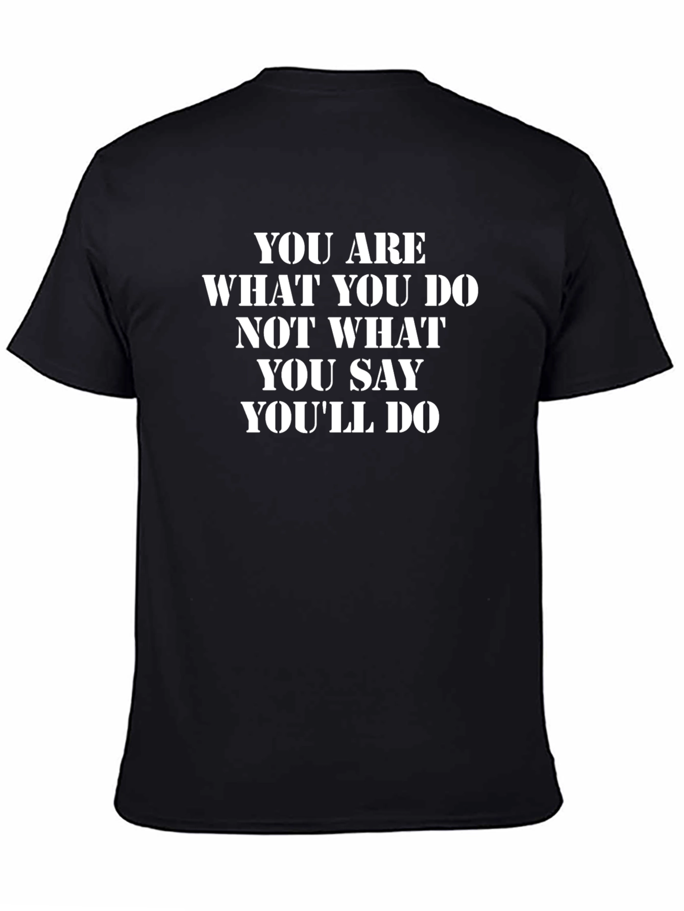 Black Motivational T-Shirt: You Are What You Do view 4