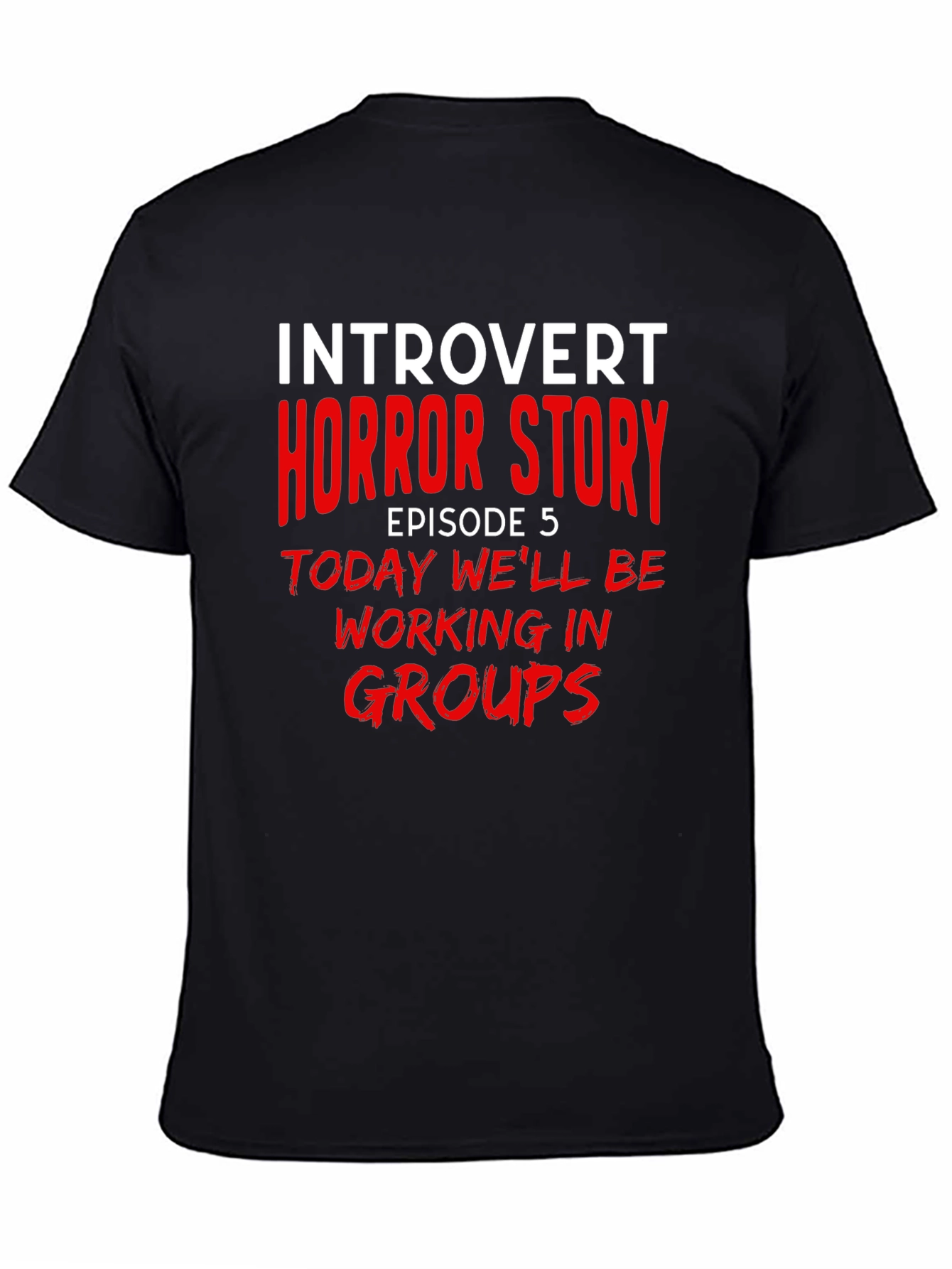 Black Introvert Horror Story T-Shirt - Episode 5 Group Work view 4