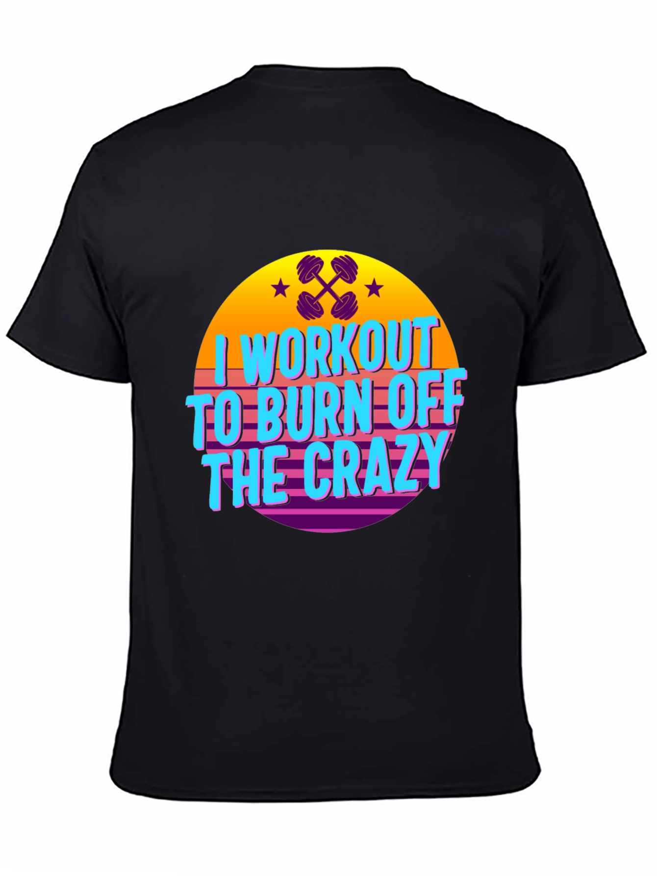 Black Workout to Burn Off The Crazy Graphic Tee view 4