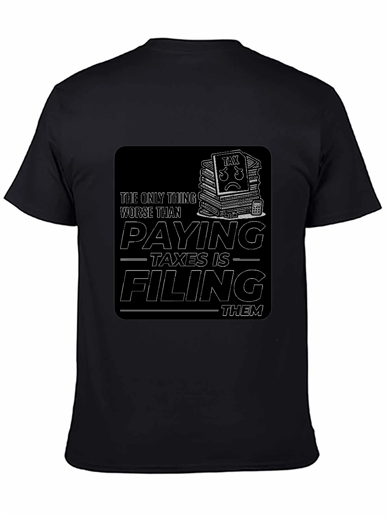 Black Funny Tax Season T-Shirt Filing Taxes Graphic Tee view 4