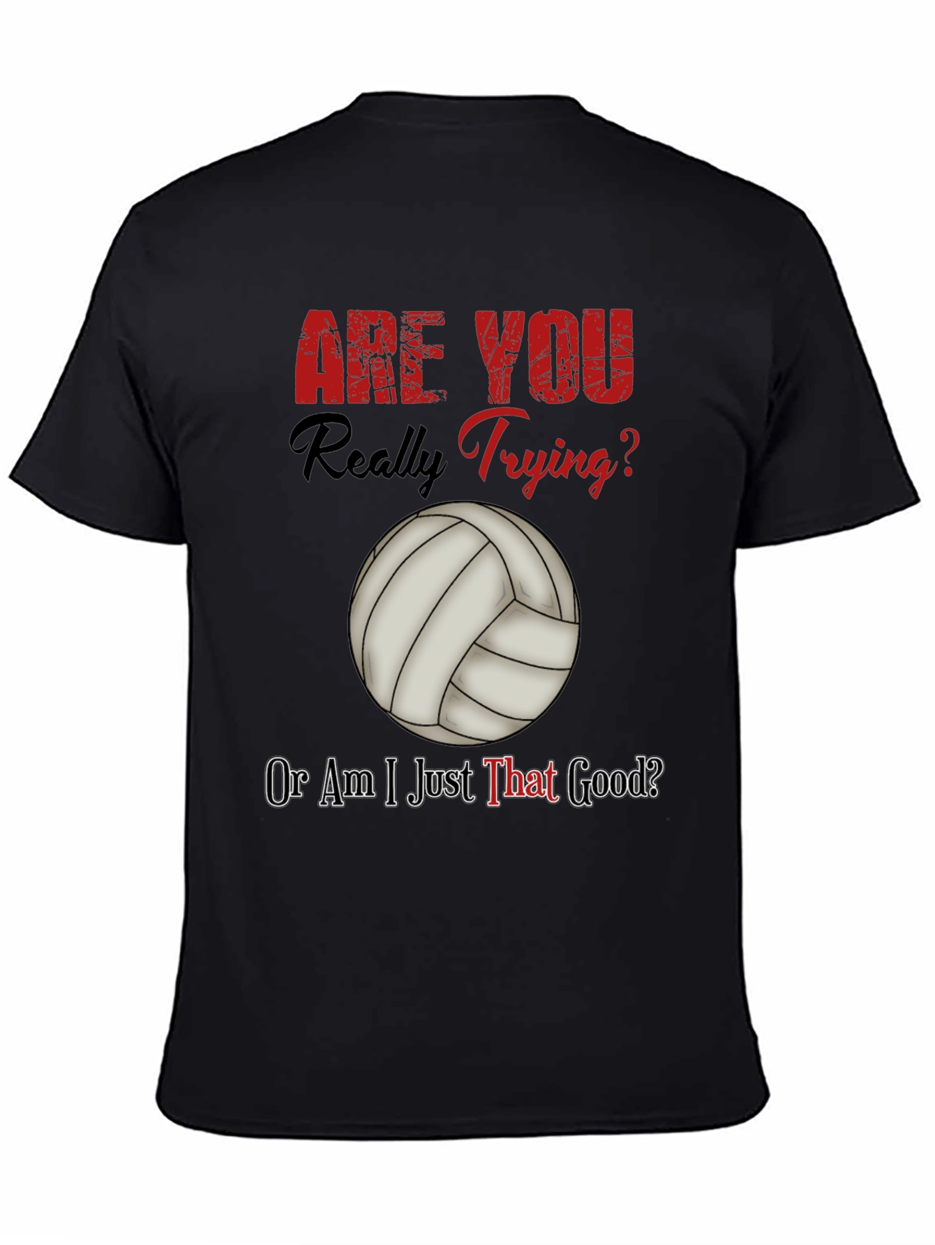 Black Funny Volleyball T-Shirt - Are You Really Trying? view 4