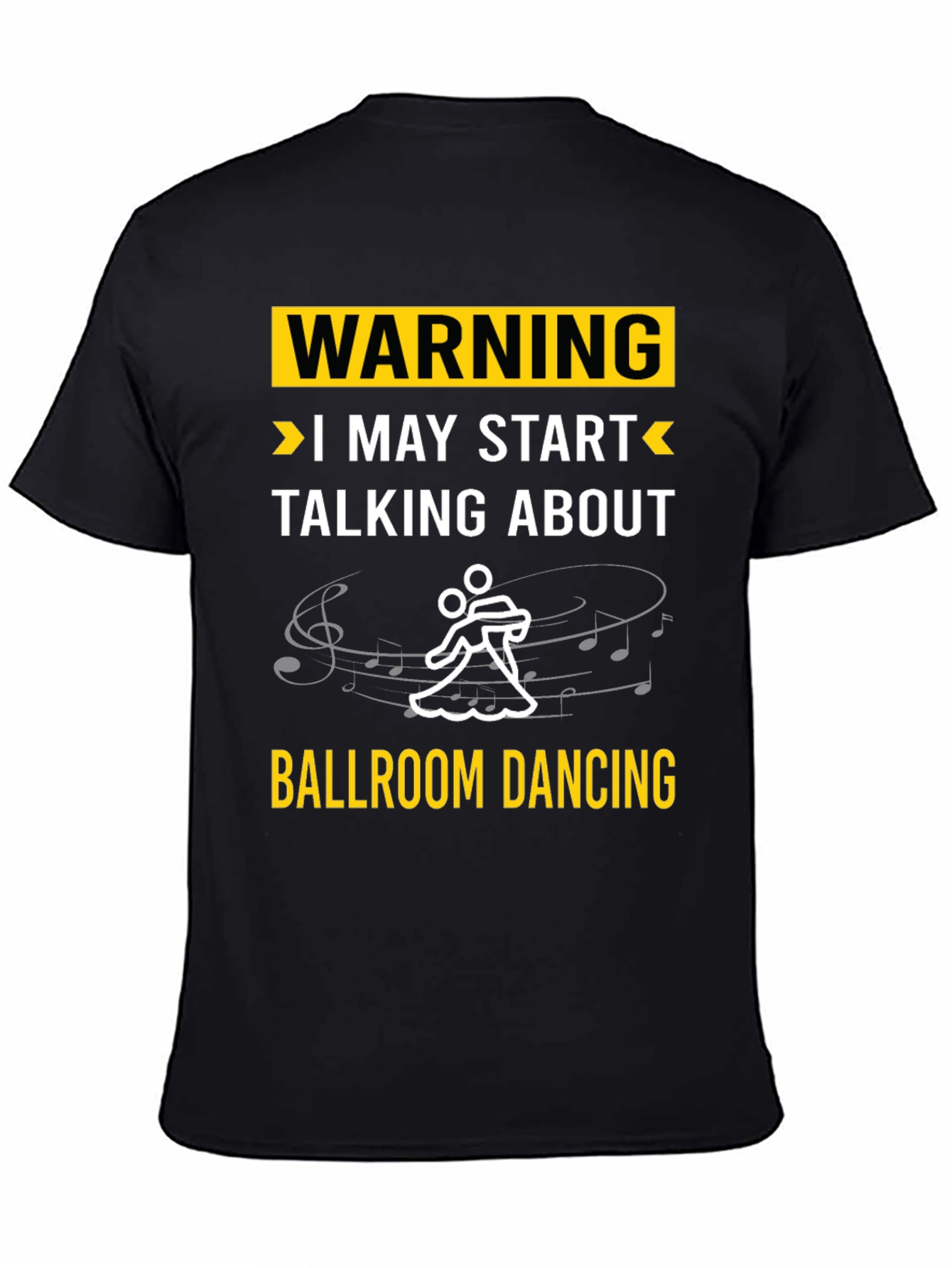 Black Ballroom Dancing Warning T-Shirt view 4