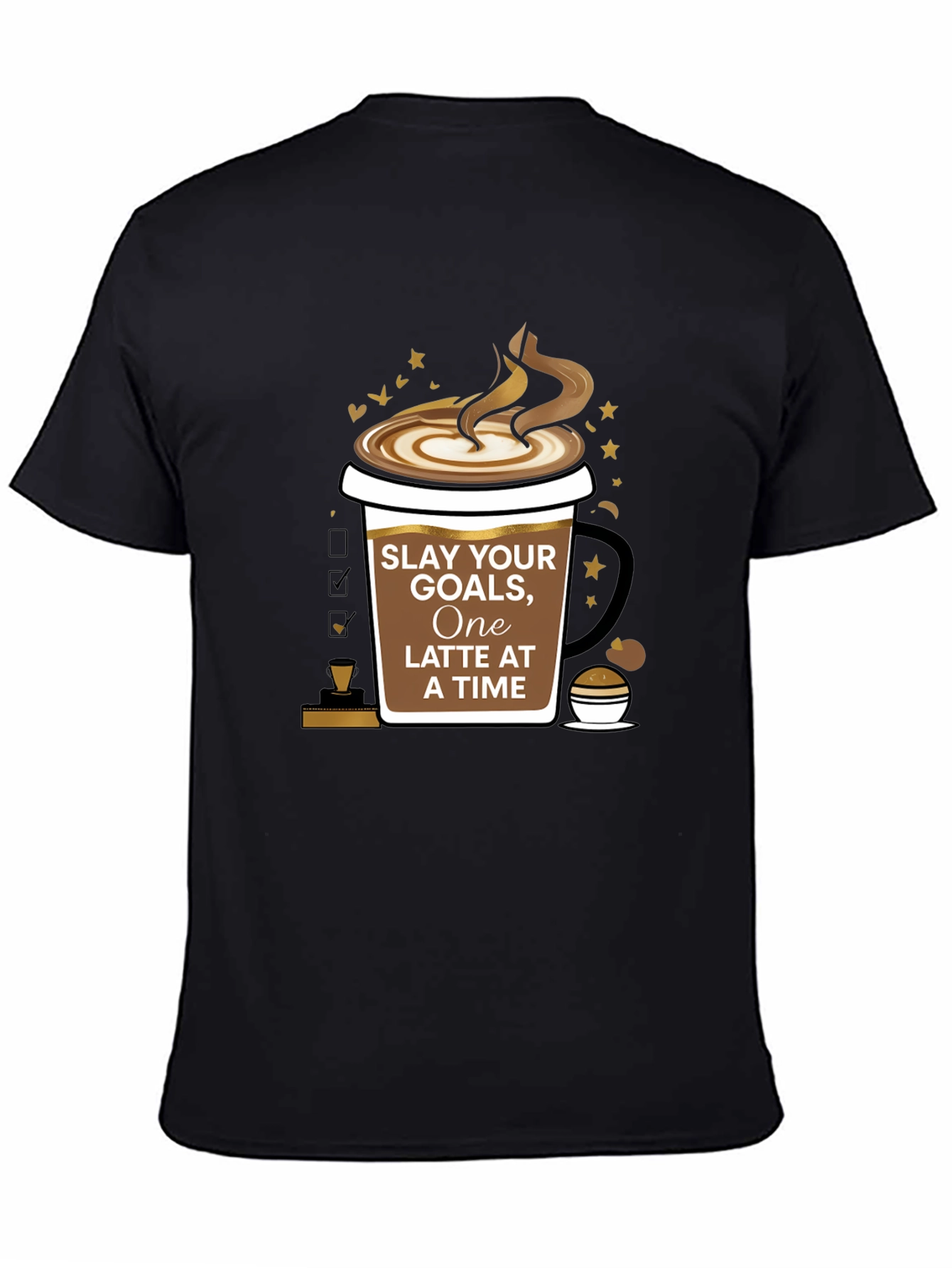 Black Slay Your Goals Coffee T-Shirt - One Latte at a Time view 4