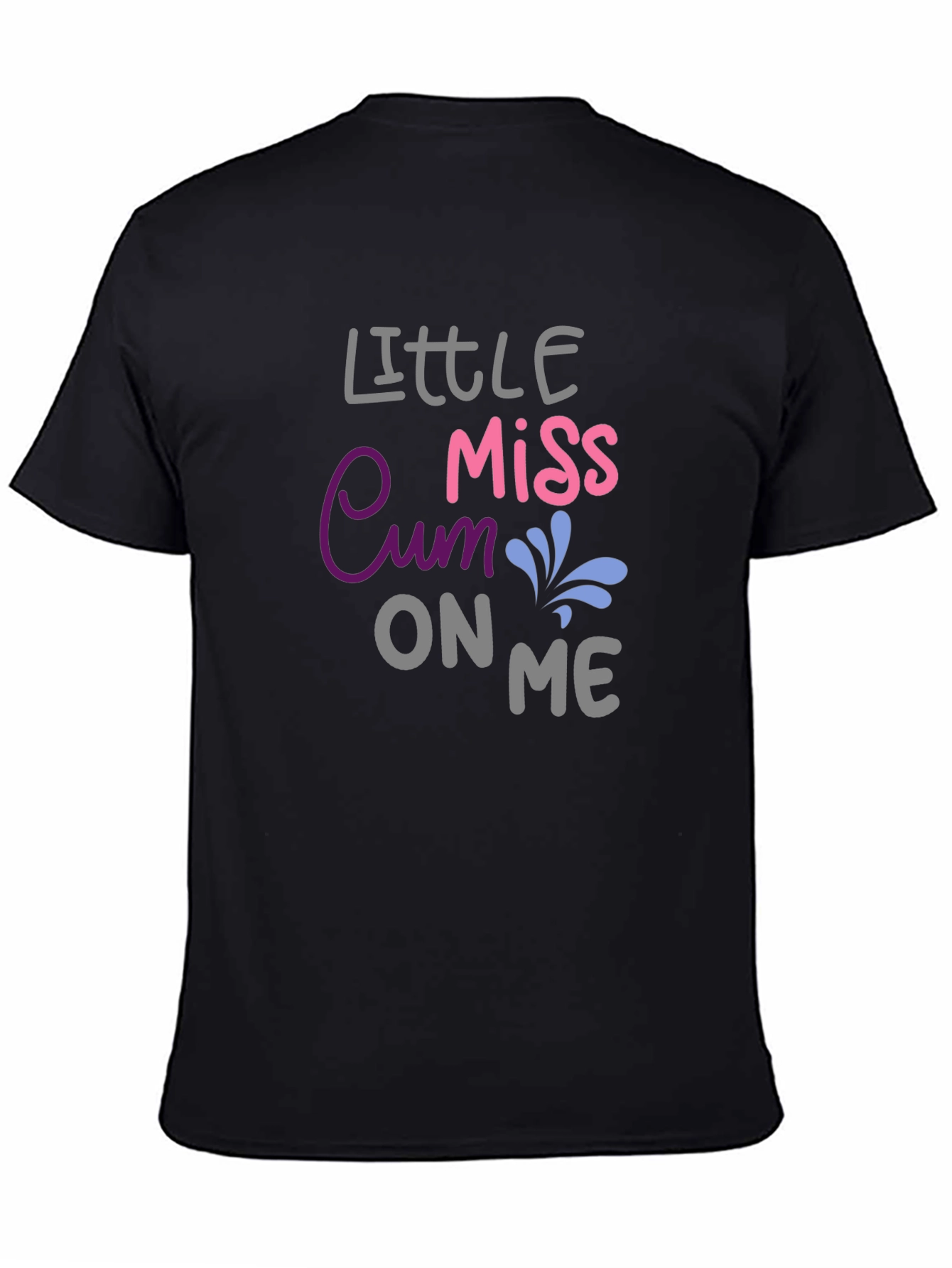 Black Little Miss Cum On Me Funny Adult Humor T-Shirt view 4