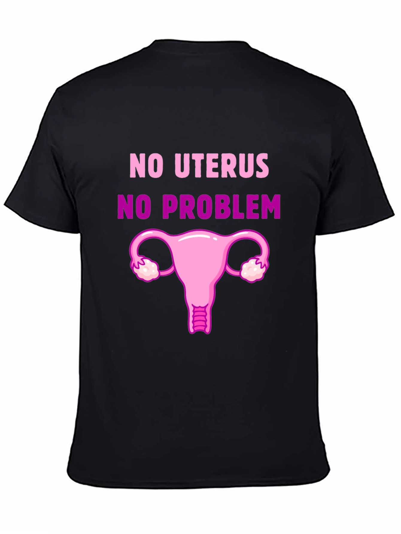 Black No Uterus, No Problem Graphic Tee view 4