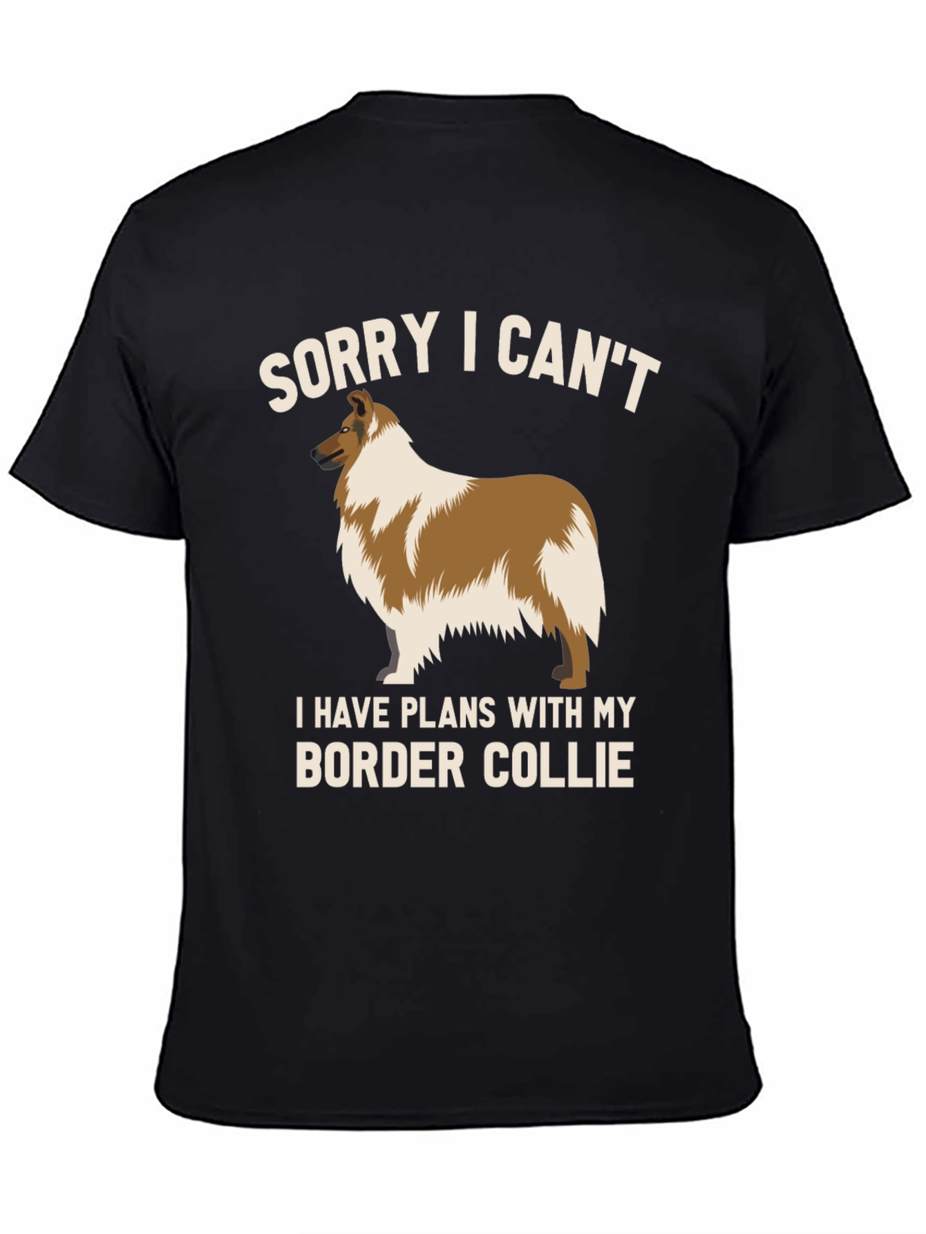 Black Sorry I Can't Border Collie T-Shirt view 4