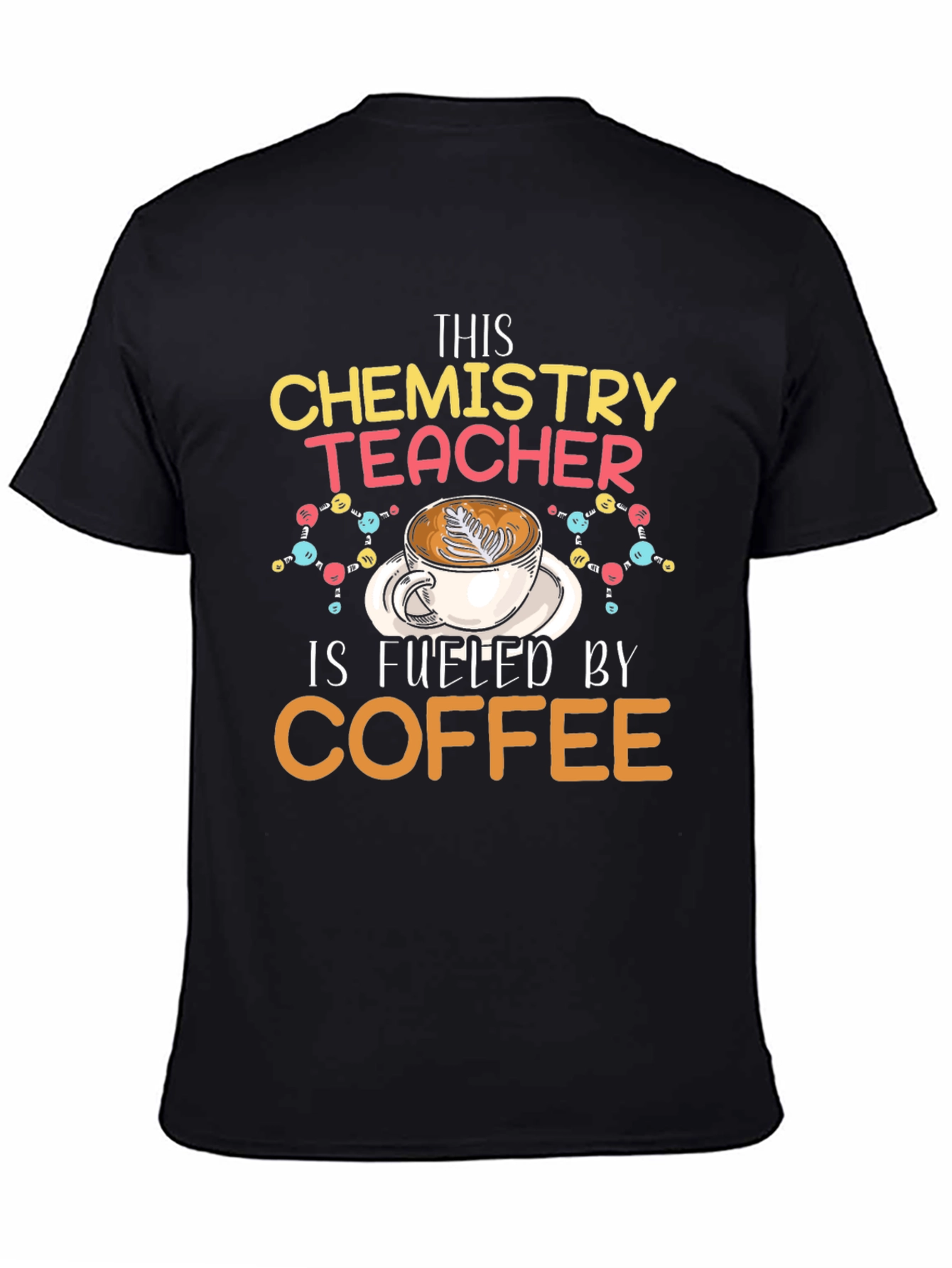 Chemistry Teacher Fuel Coffee T-Shirt - 4
