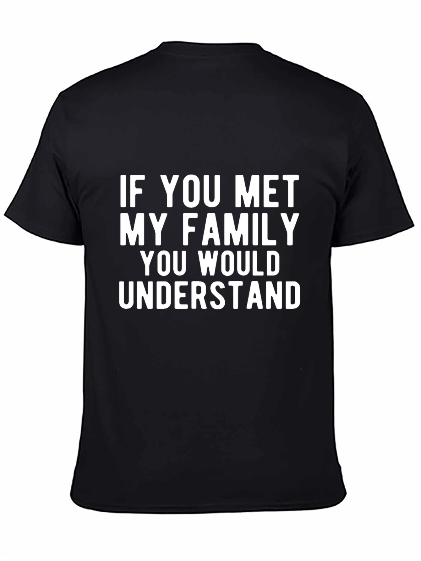 Black If You Met My Family Graphic T-Shirt view 4